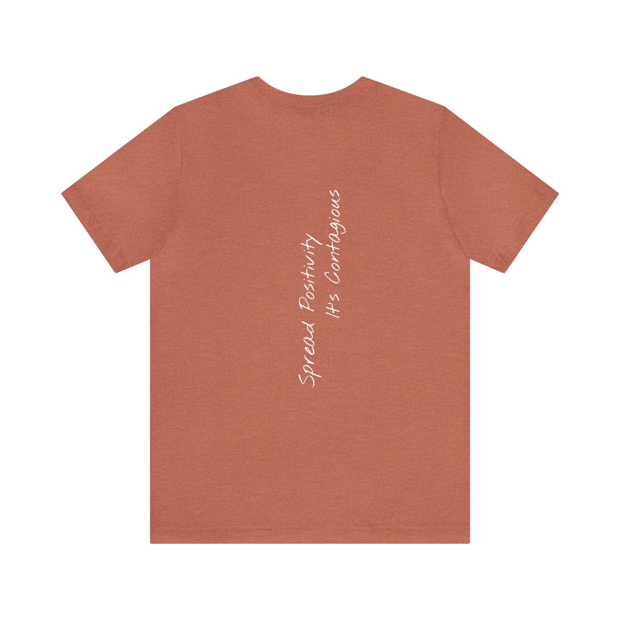 "Spread Positivity, It’s Contagious" - T-shirt (Back)