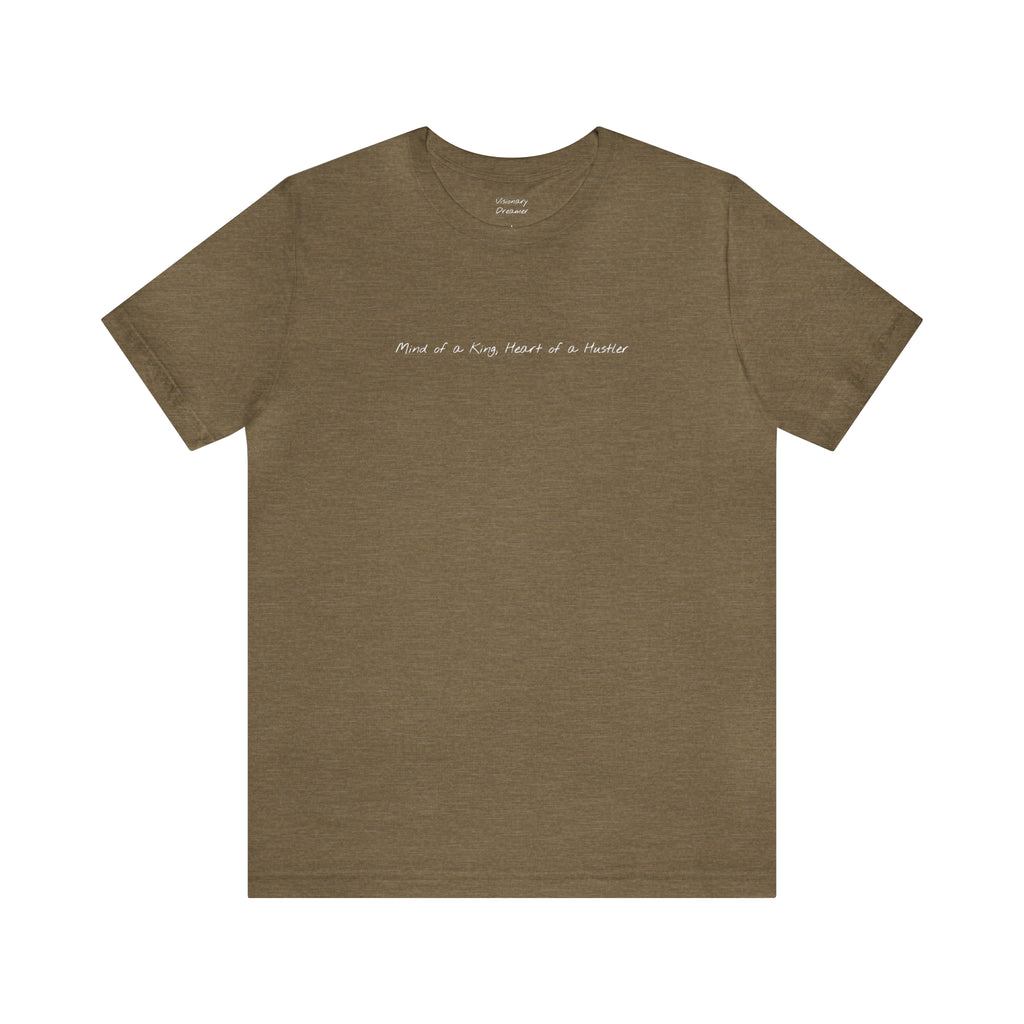 "Mind of a King, Heart of a Hustler" - T-shirt