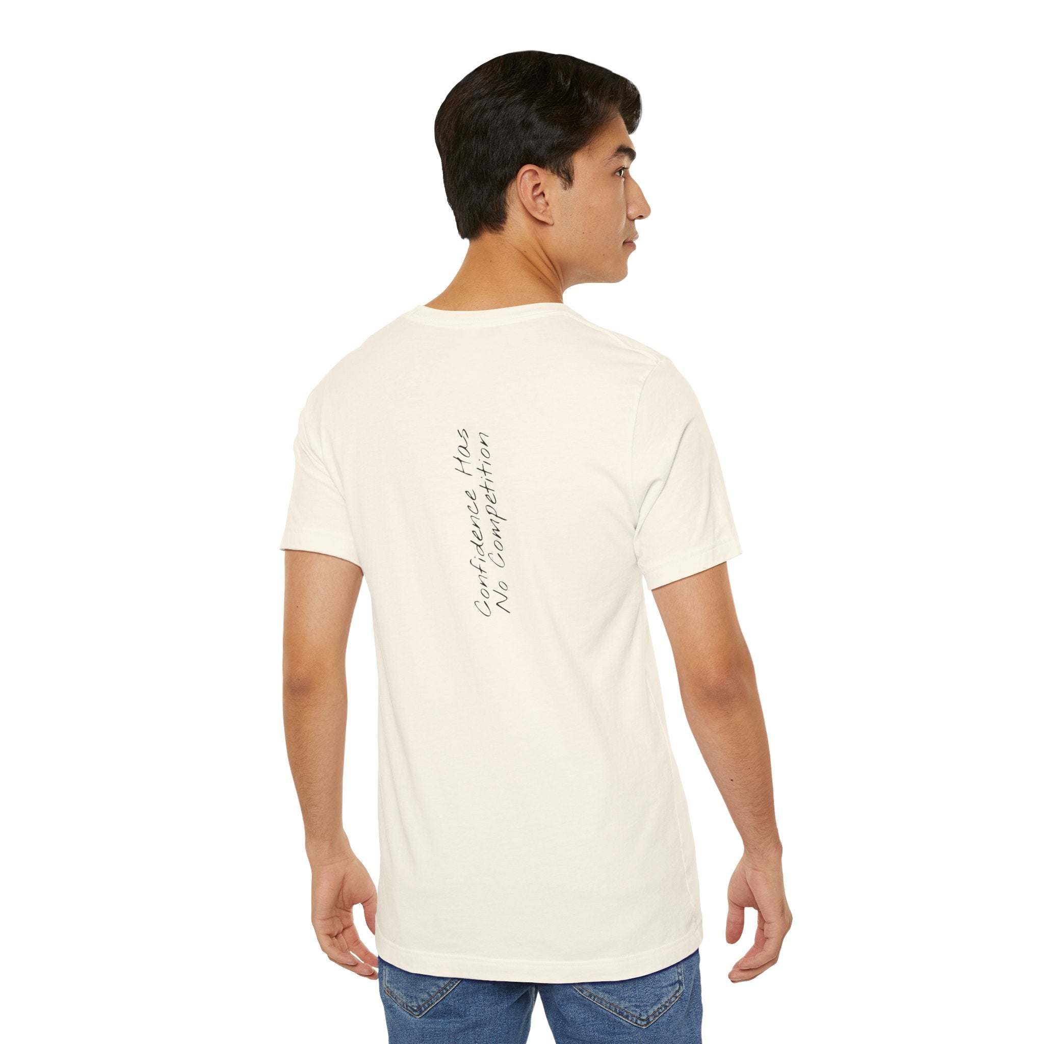 “Confidence Has No Competition” – E15 (Back Print T-Shirt)