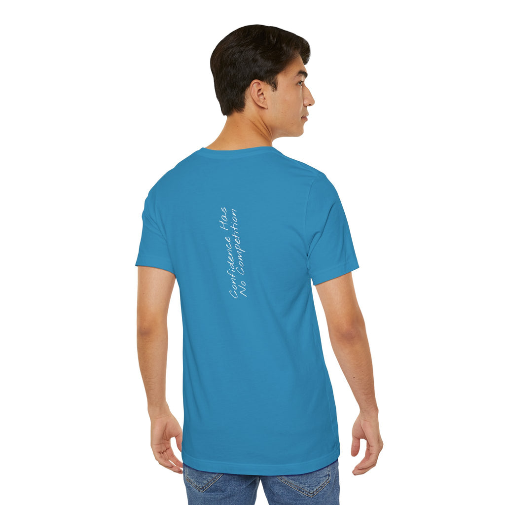 “Confidence Has No Competition” – E15 (Back Print T-Shirt)