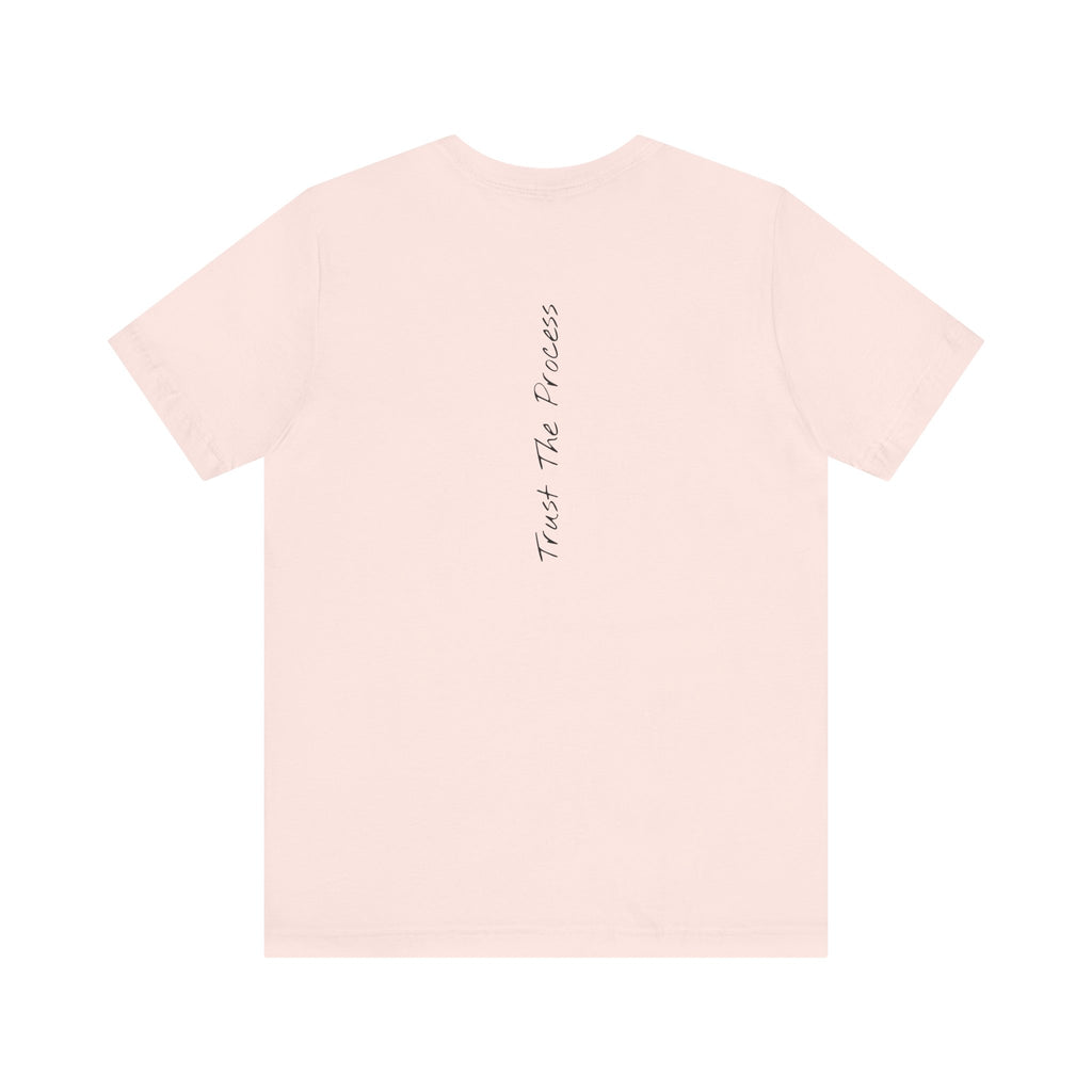 “Trust The Process” – E4 (Back Print T-Shirt)