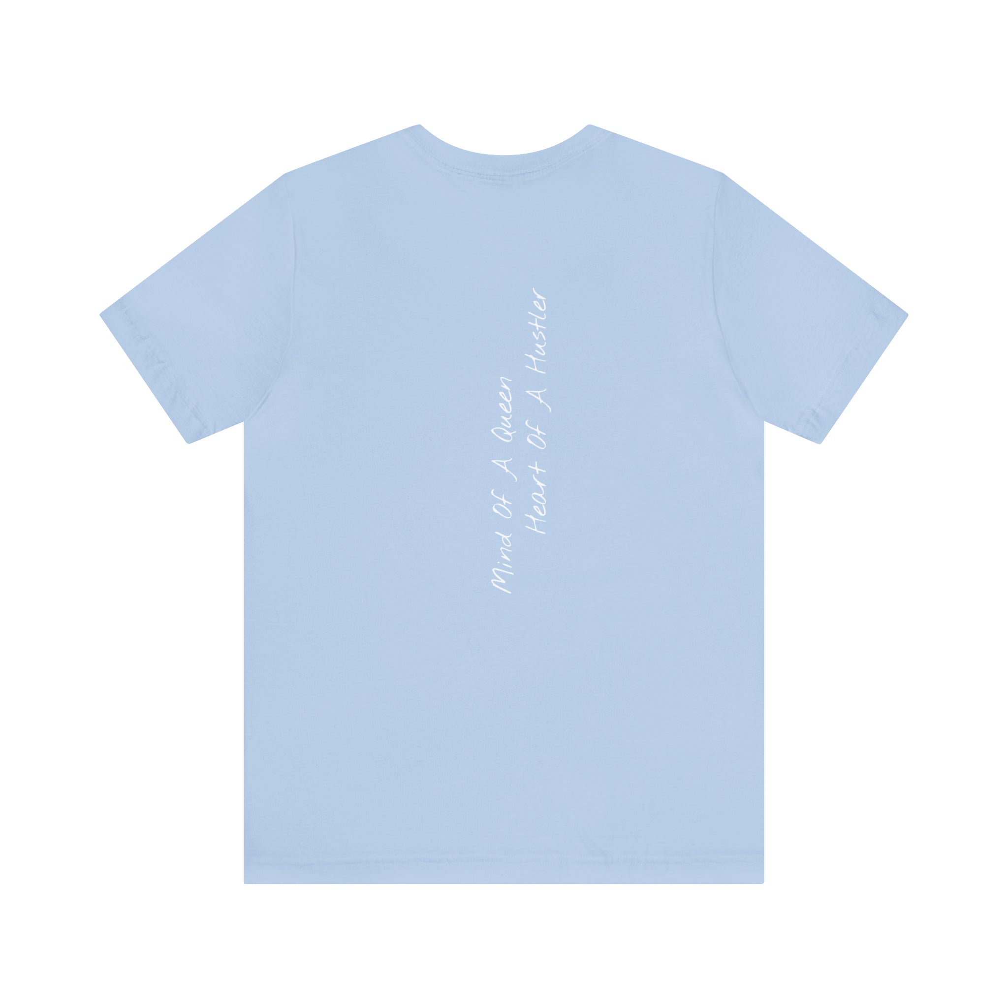 "Mind of a Queen, Heart of a Hustler" - T-shirt (Back)