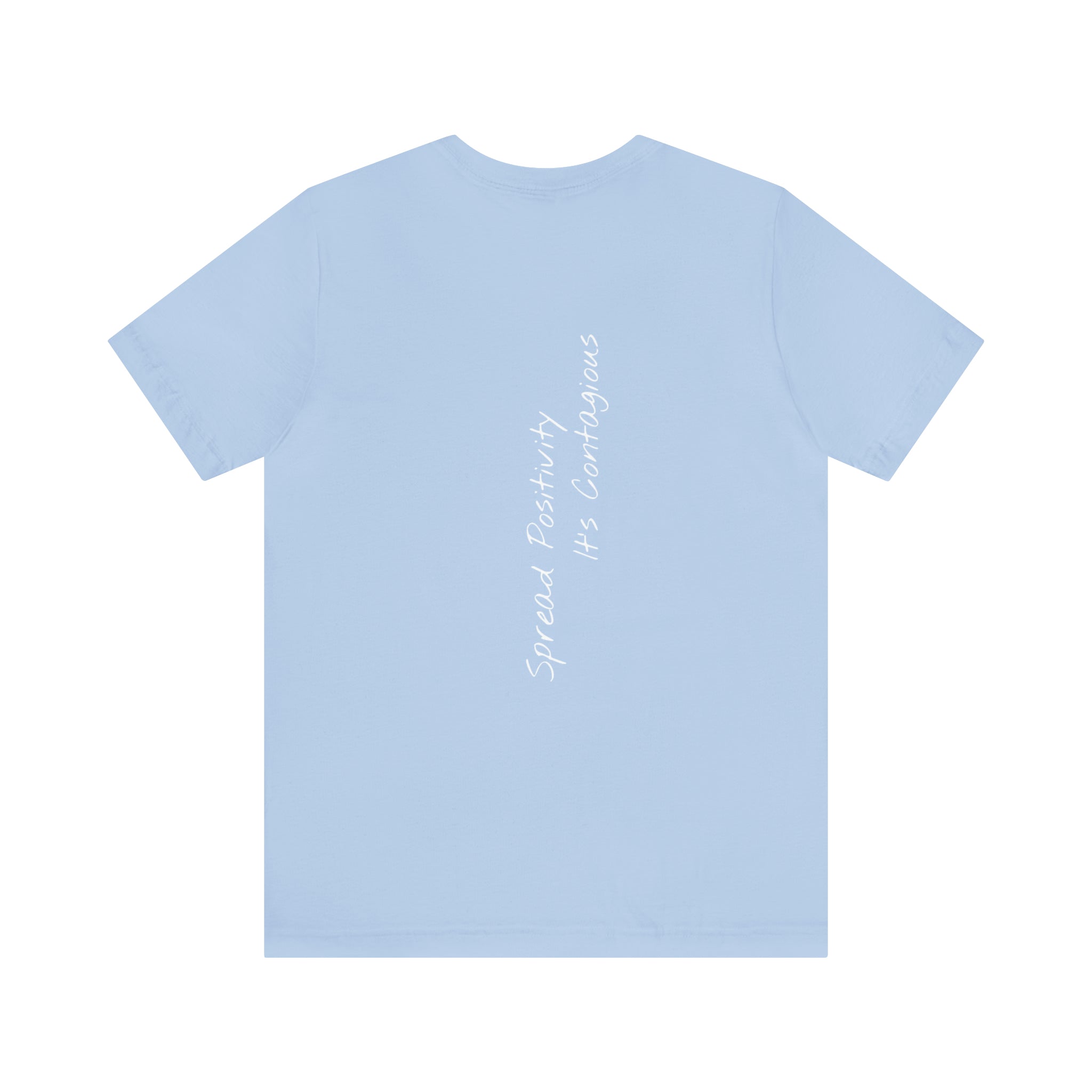"Spread Positivity, It’s Contagious" - T-shirt (Back)