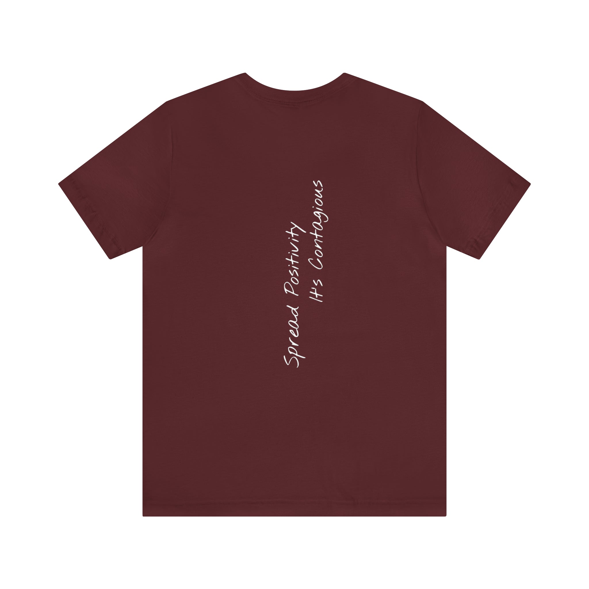 "Spread Positivity, It’s Contagious" - T-shirt (Back)