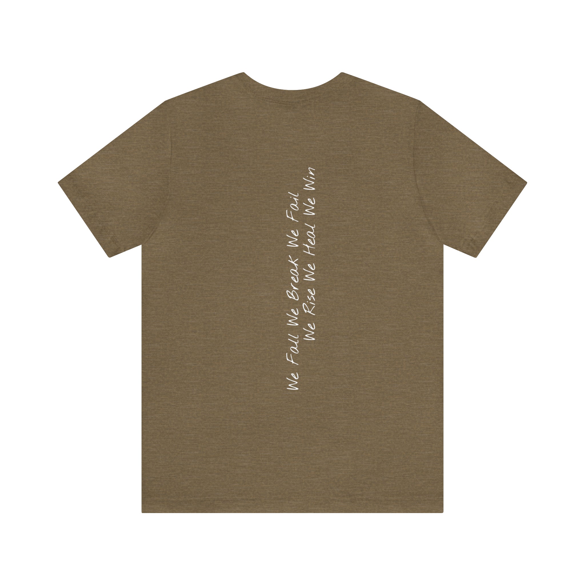 "We Fall We Break We Fail" - T-shirt (Back)