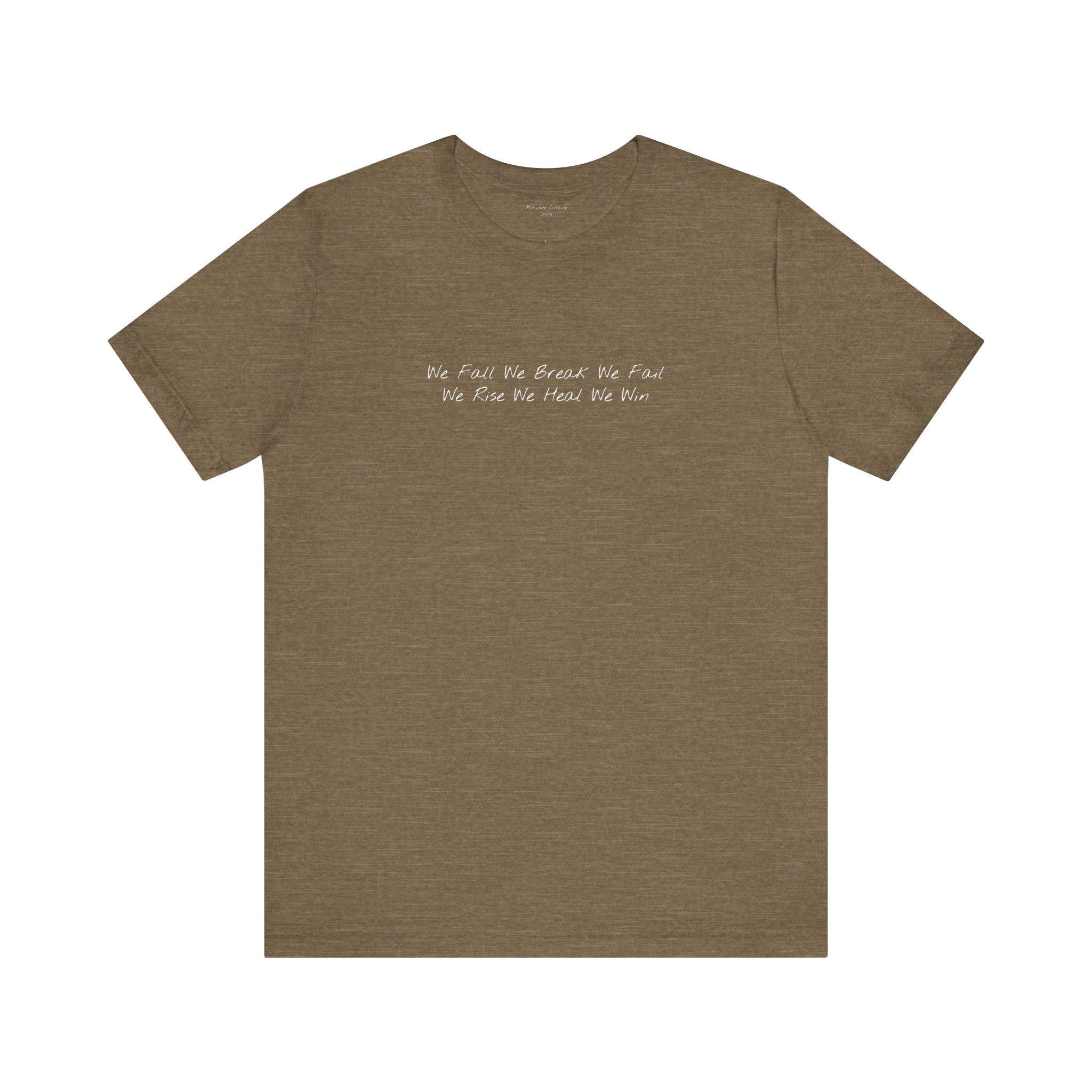 "We Fall We Break We Fail" – E27 (Front Print T-Shirt)