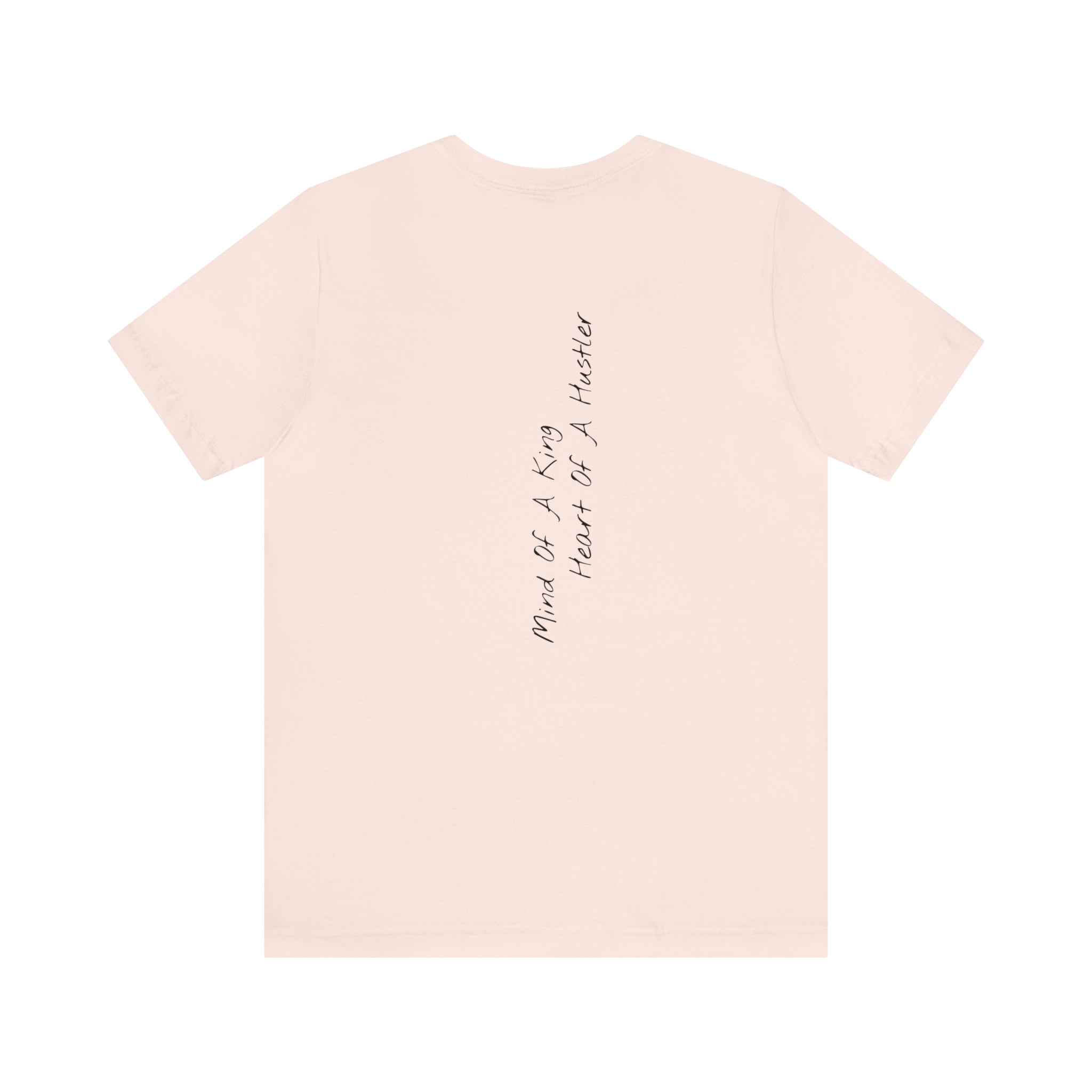 "Mind of a King, Heart of a Hustler" - T-shirt (Back)