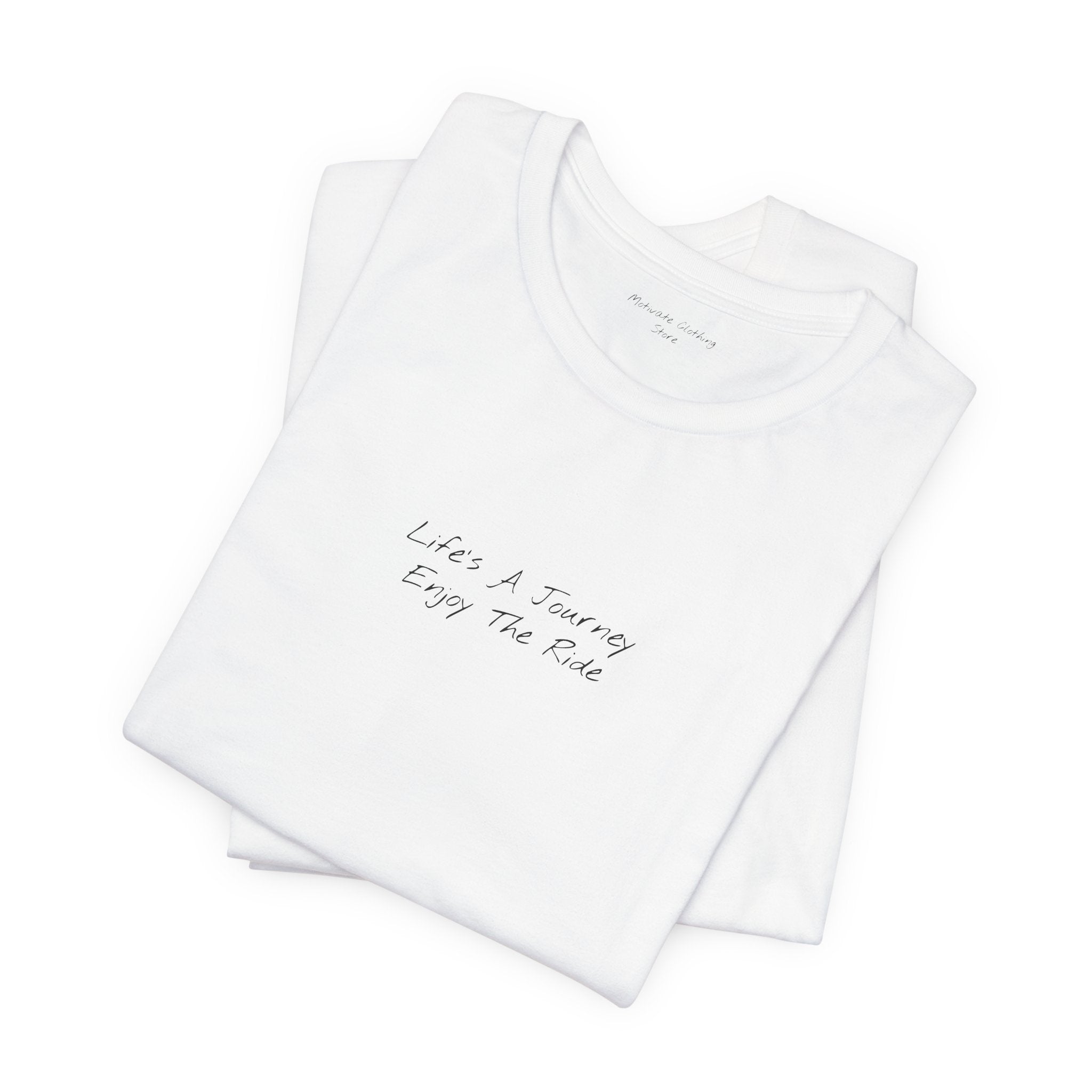 "Life's A Journey Enjoy The Ride" – E34 (Front Print T-Shirt)