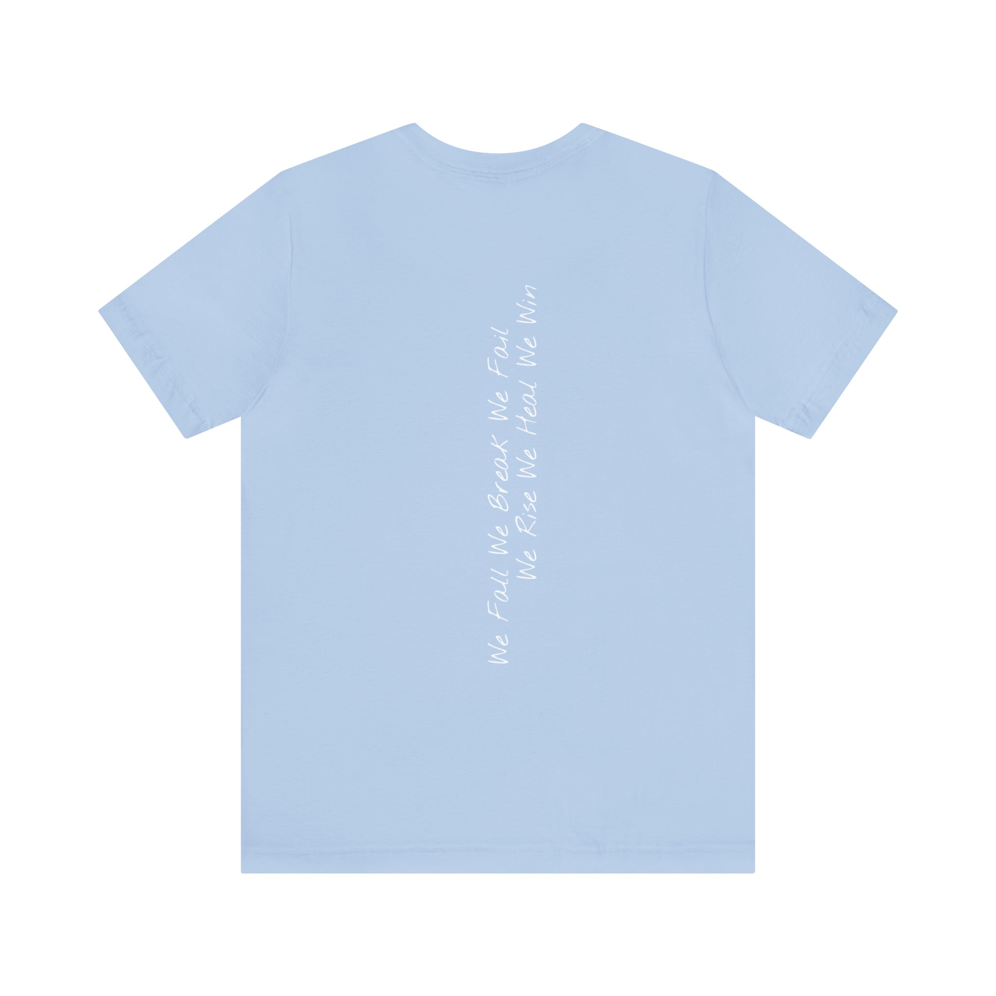 "We Fall We Break We Fail" - T-shirt (Back)