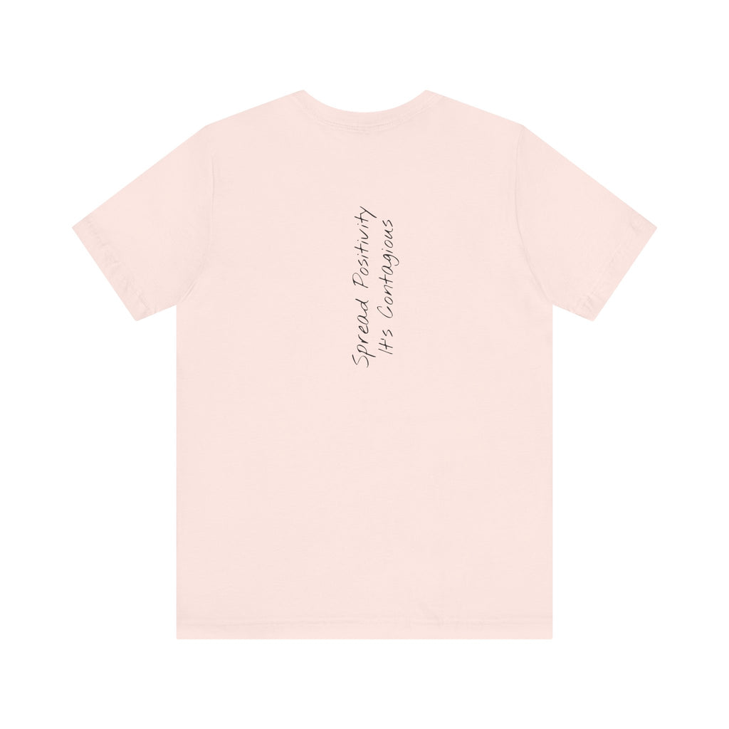 "Spread Positivity, It’s Contagious" – E29 (Back Print T-Shirt)