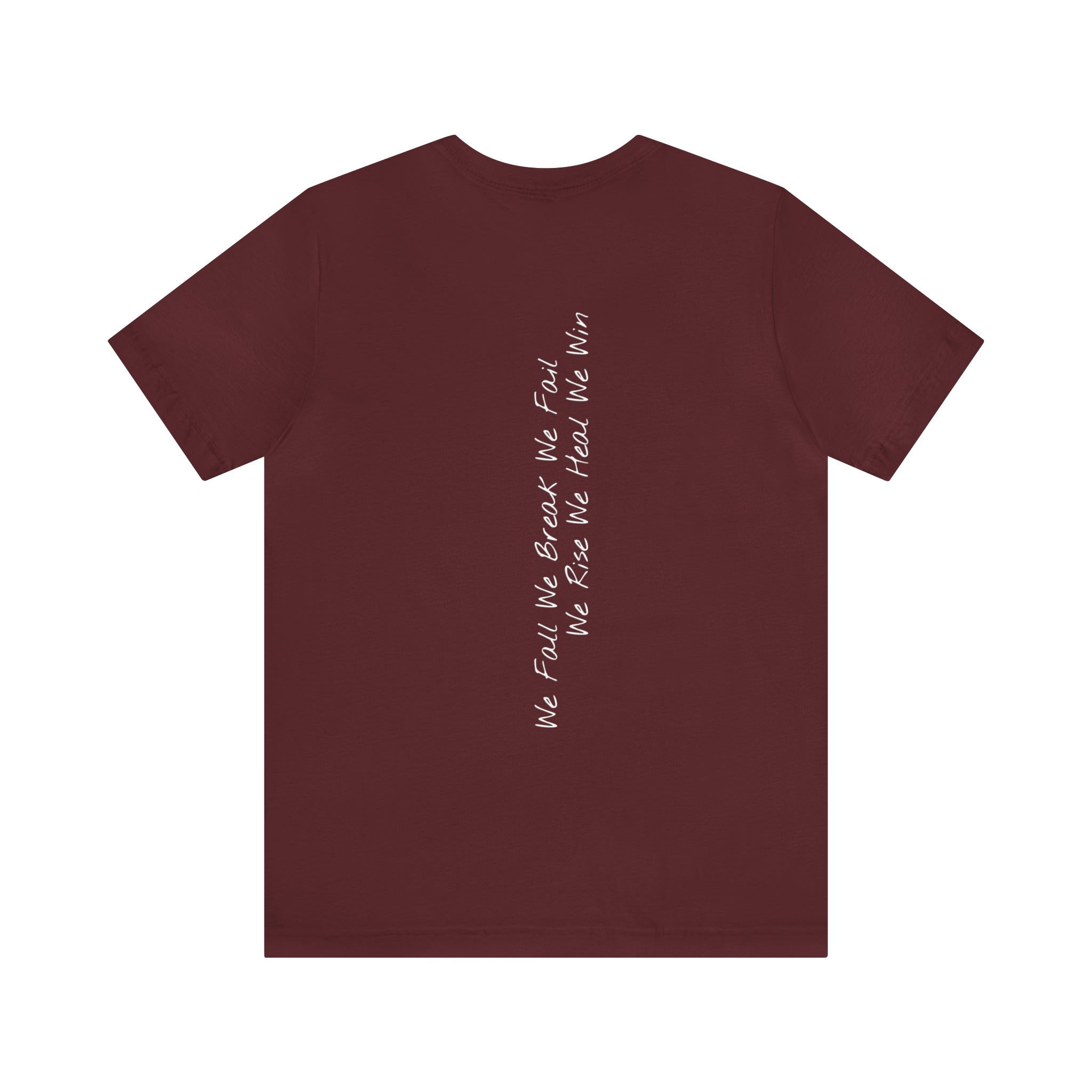 "We Fall We Break We Fail" - T-shirt (Back)