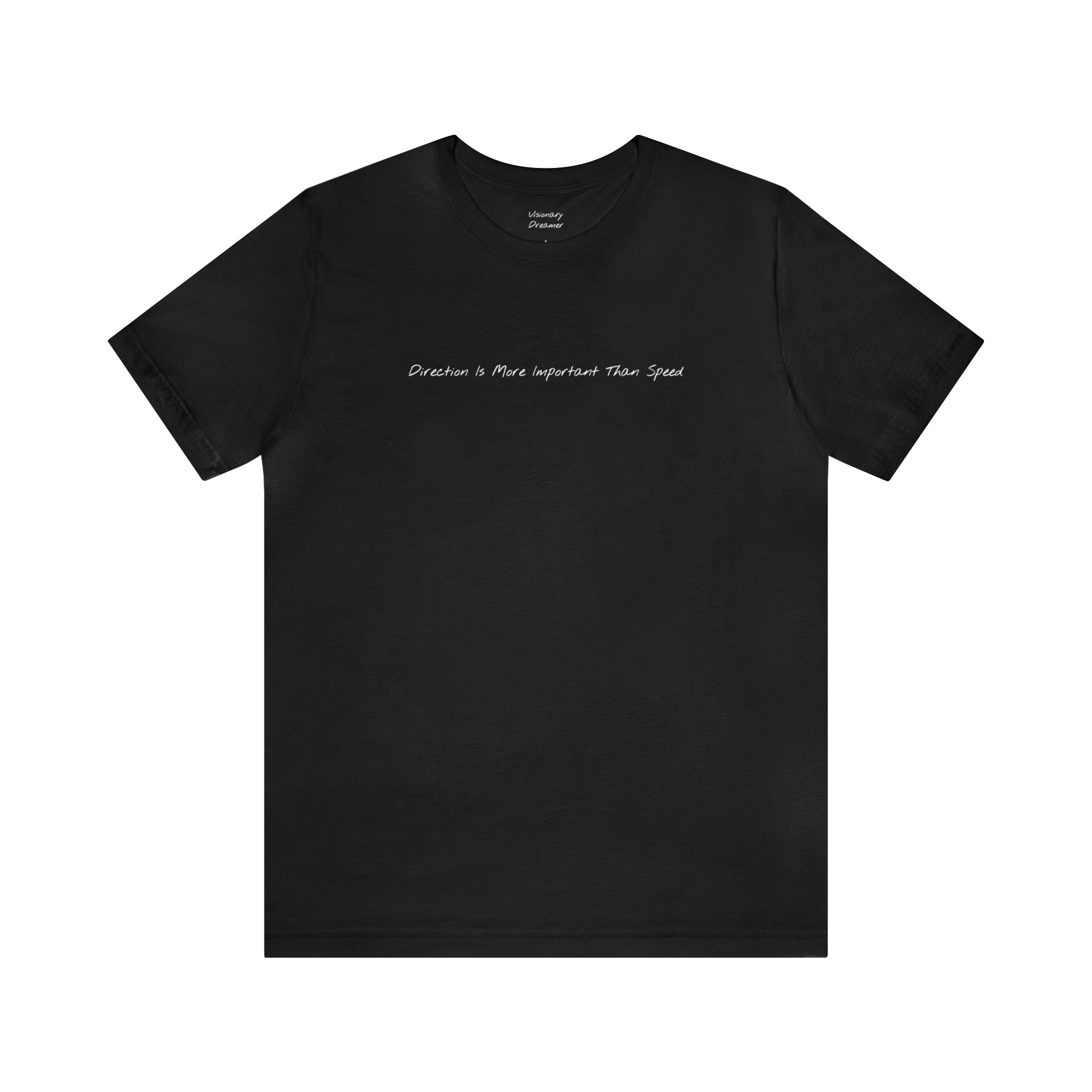 "Direction Is More Important Than Speed" - T-shirt (Front)