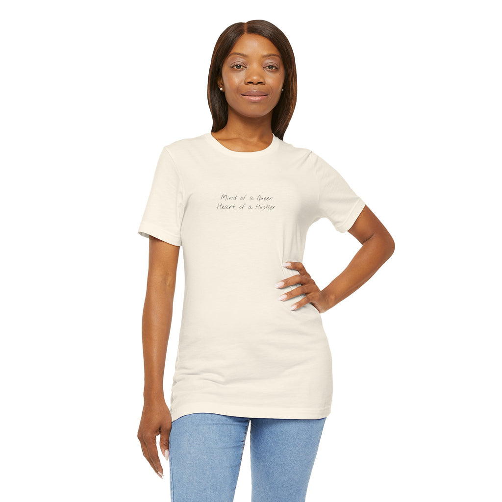 “Mind of a Queen, Heart of a Hustler” – E21 (Front Print T-Shirt)