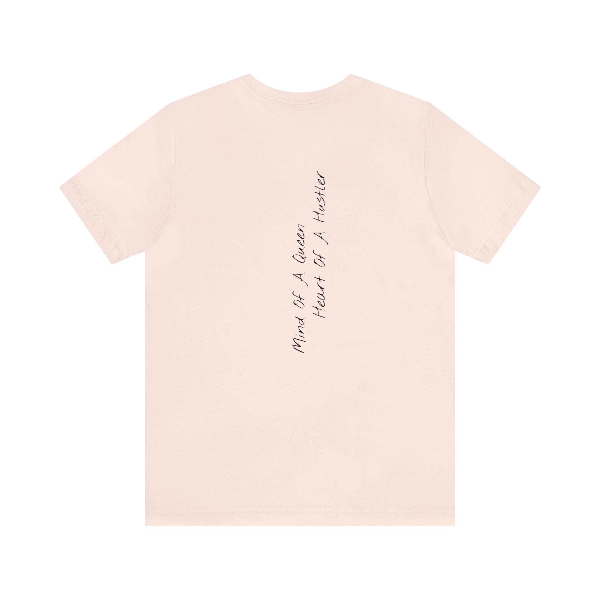 "Mind of a Queen, Heart of a Hustler" - T-shirt (Back)