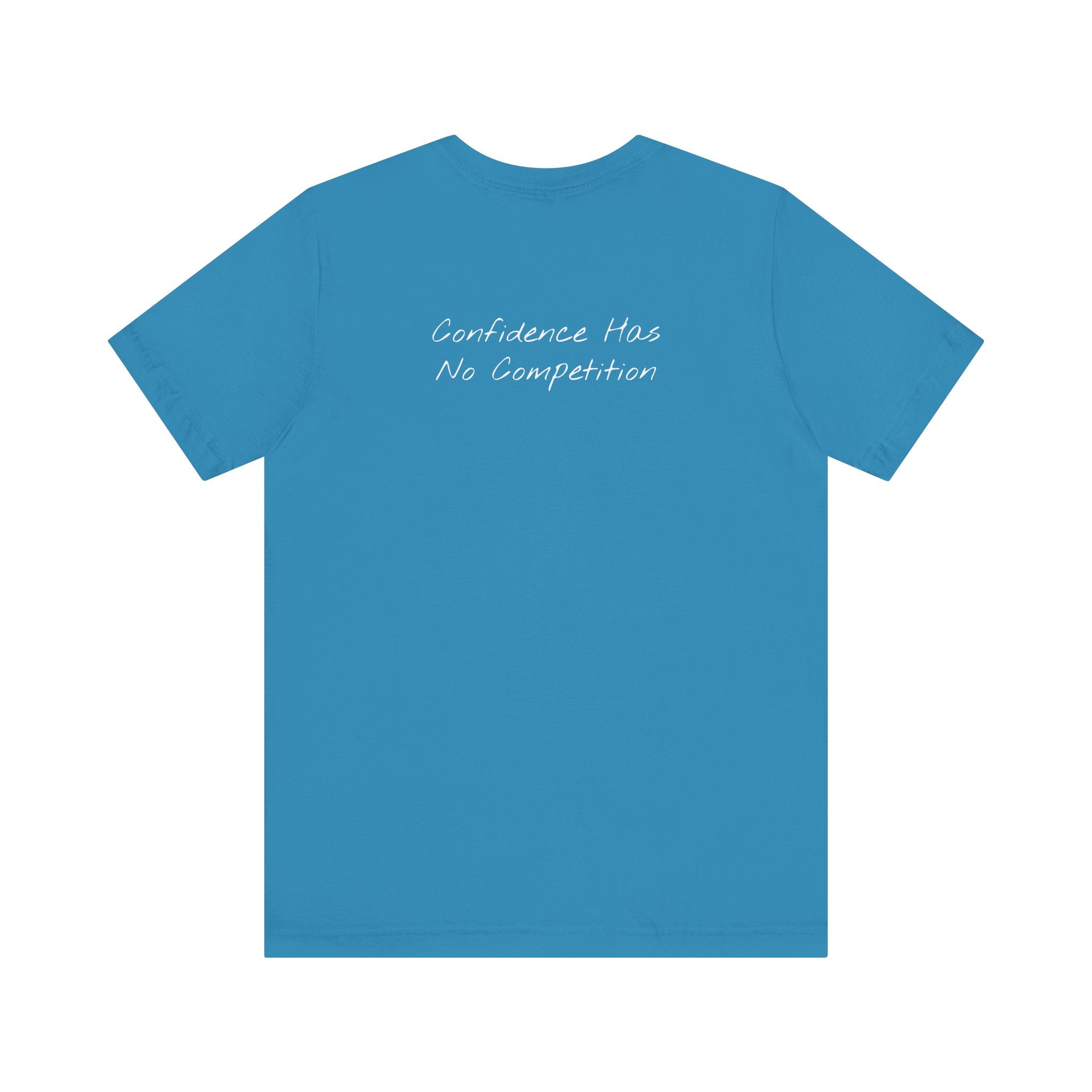 Confidence Has No Competition | Motivational T-Shirt (Back)