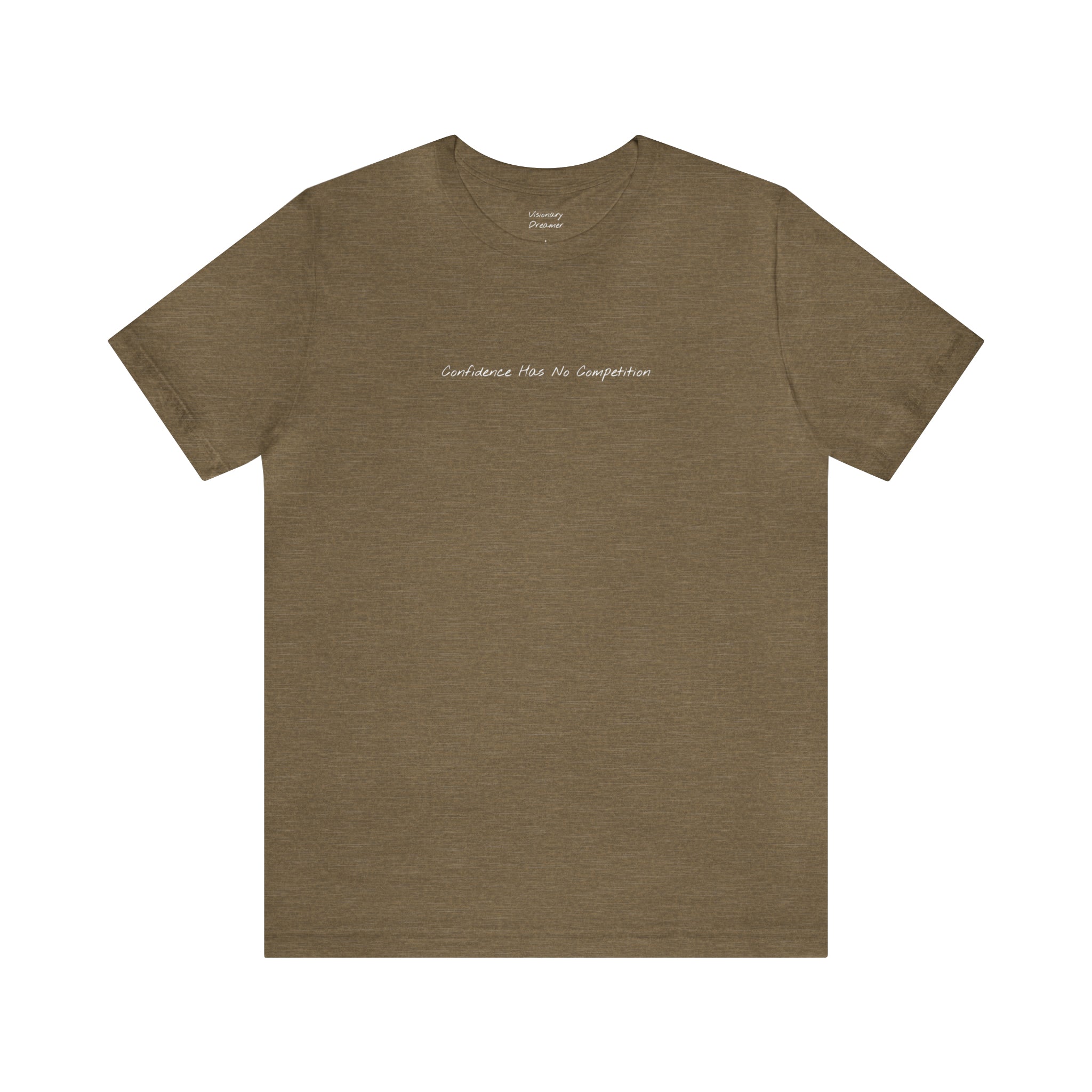 "Confidence Has No Competition" - T-shirt (Front)