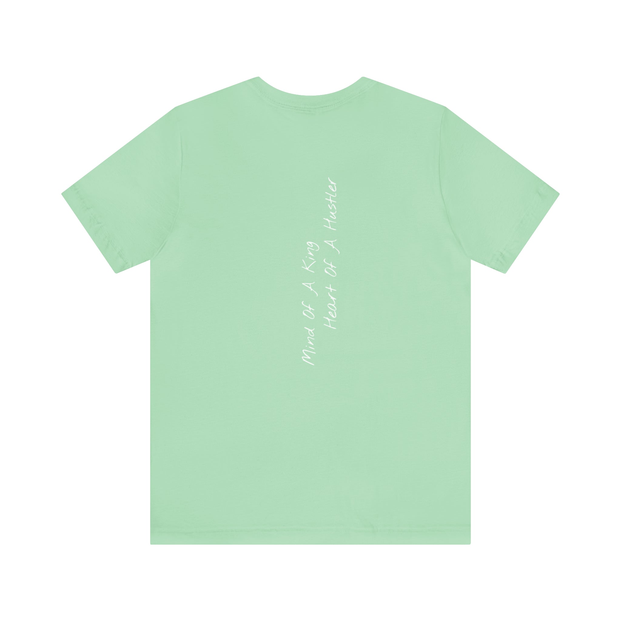 "Mind of a King, Heart of a Hustler" - T-shirt (Back)