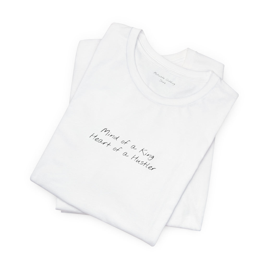 “Mind of a King, Heart of a Hustler” – E20 (Front Print T-Shirt)