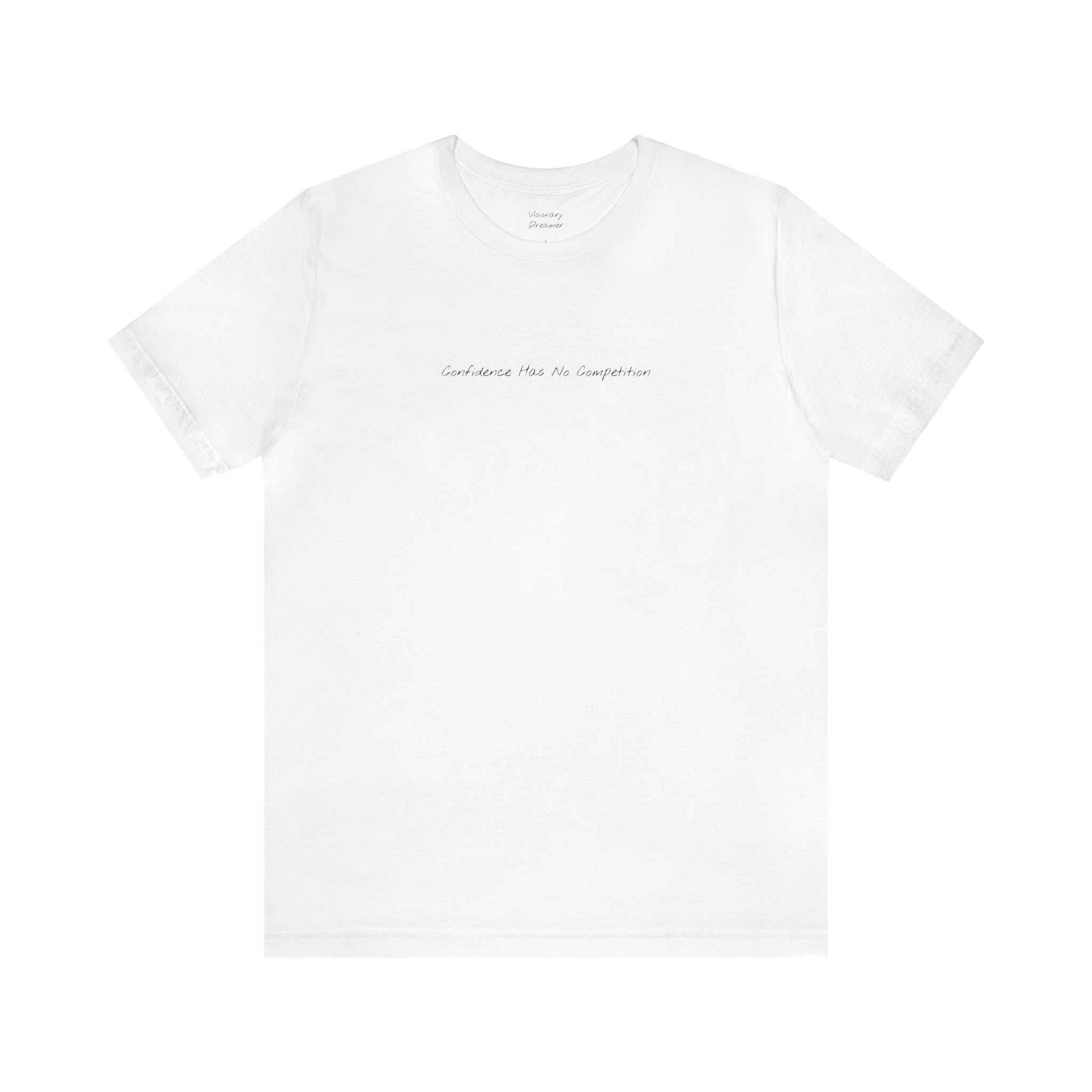 "Confidence Has No Competition" - T-shirt (Front)
