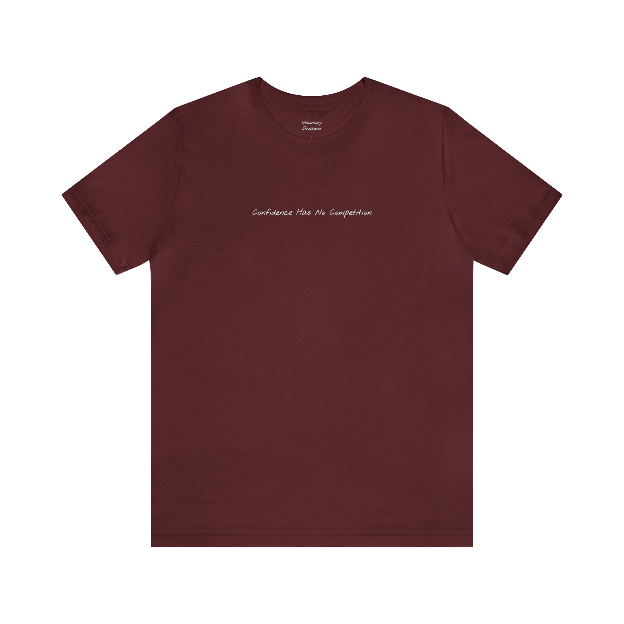 "Confidence Has No Competition" - T-shirt (Front)