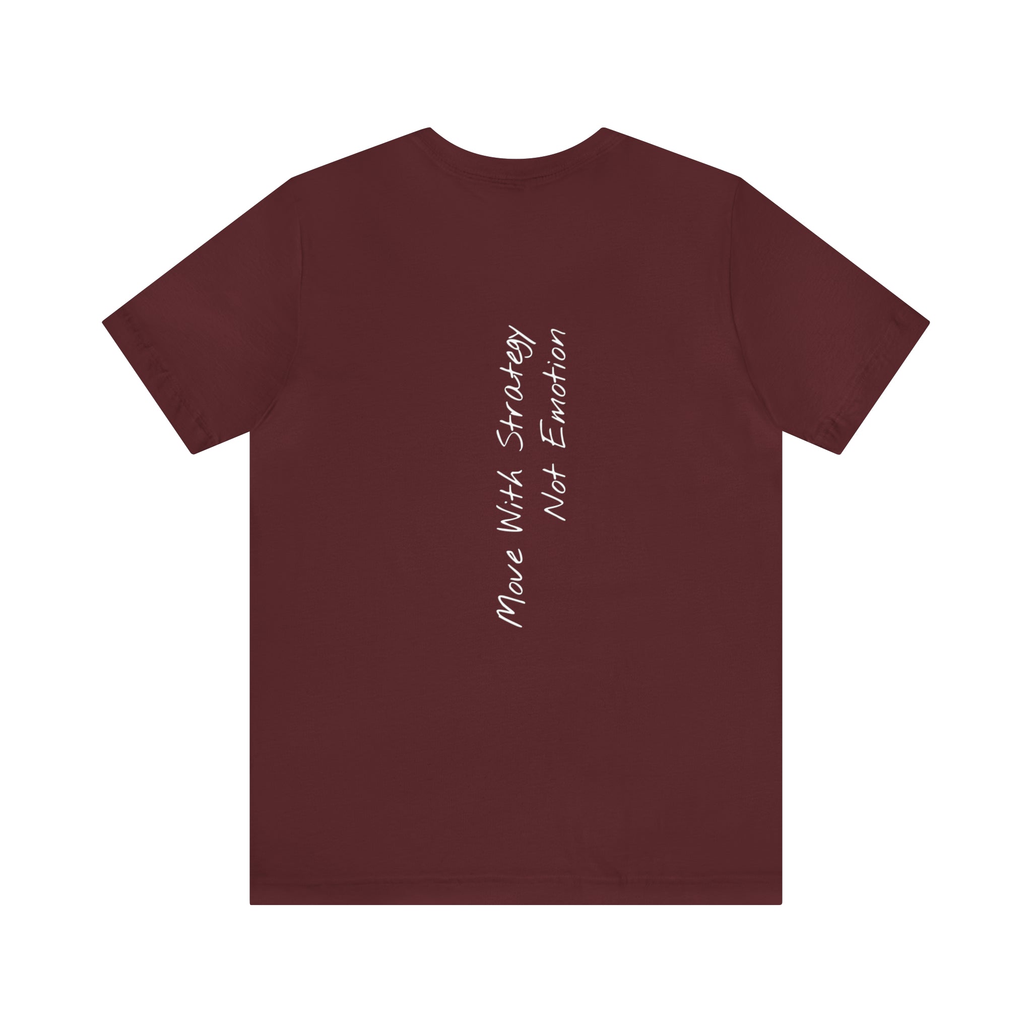 "Move With Strategy, Not Emotion" - T-shirt (Back)