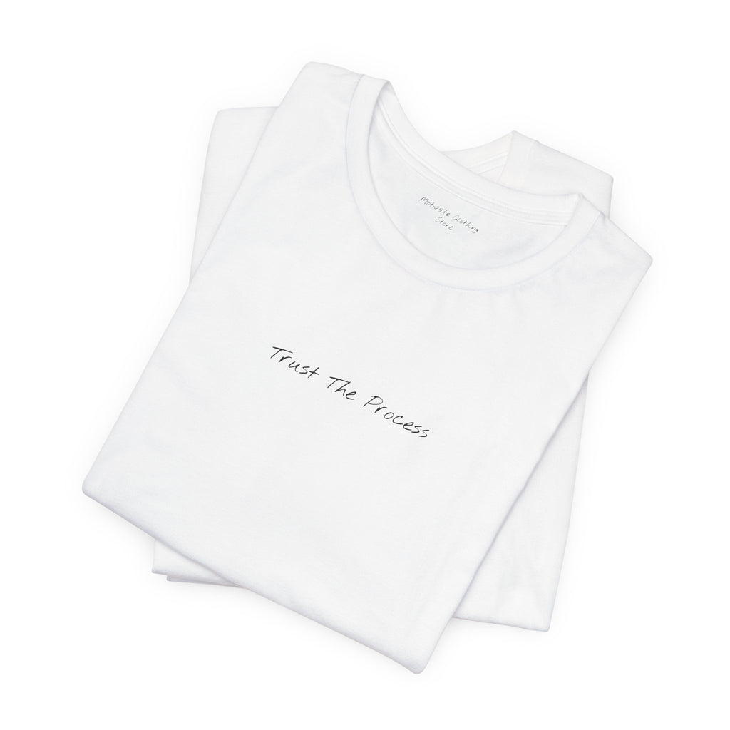 “Trust The Process” – E3 (Front Print T-Shirt)