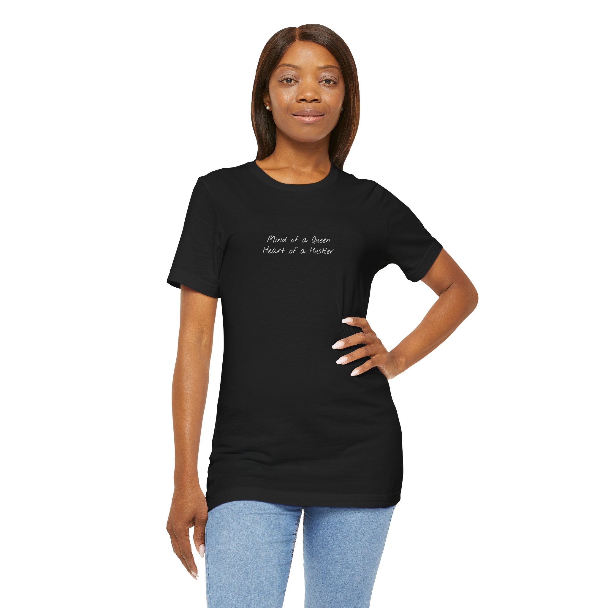 “Mind of a Queen, Heart of a Hustler” – E21 (Front Print T-Shirt)