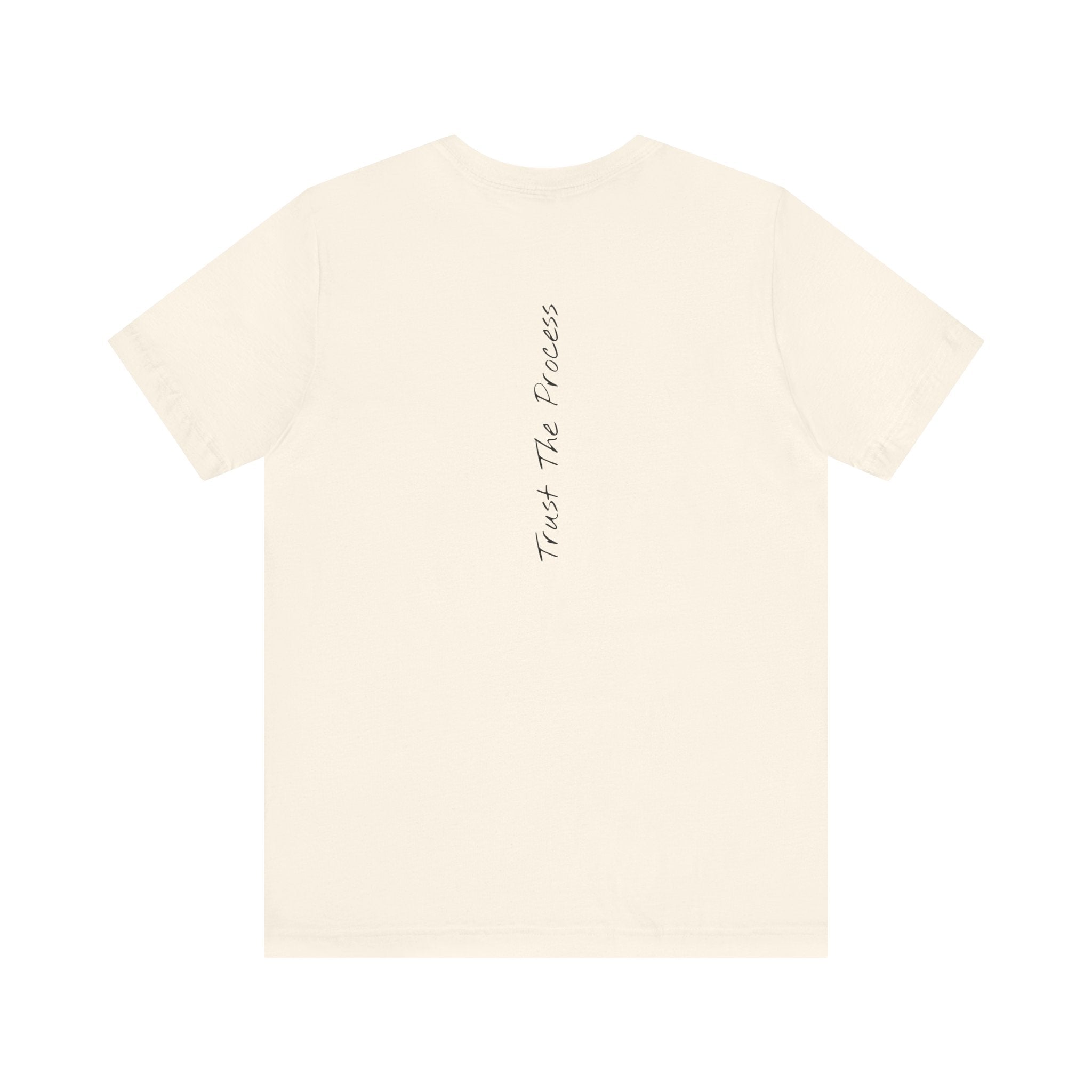 “Trust The Process” – E4 (Back Print T-Shirt)