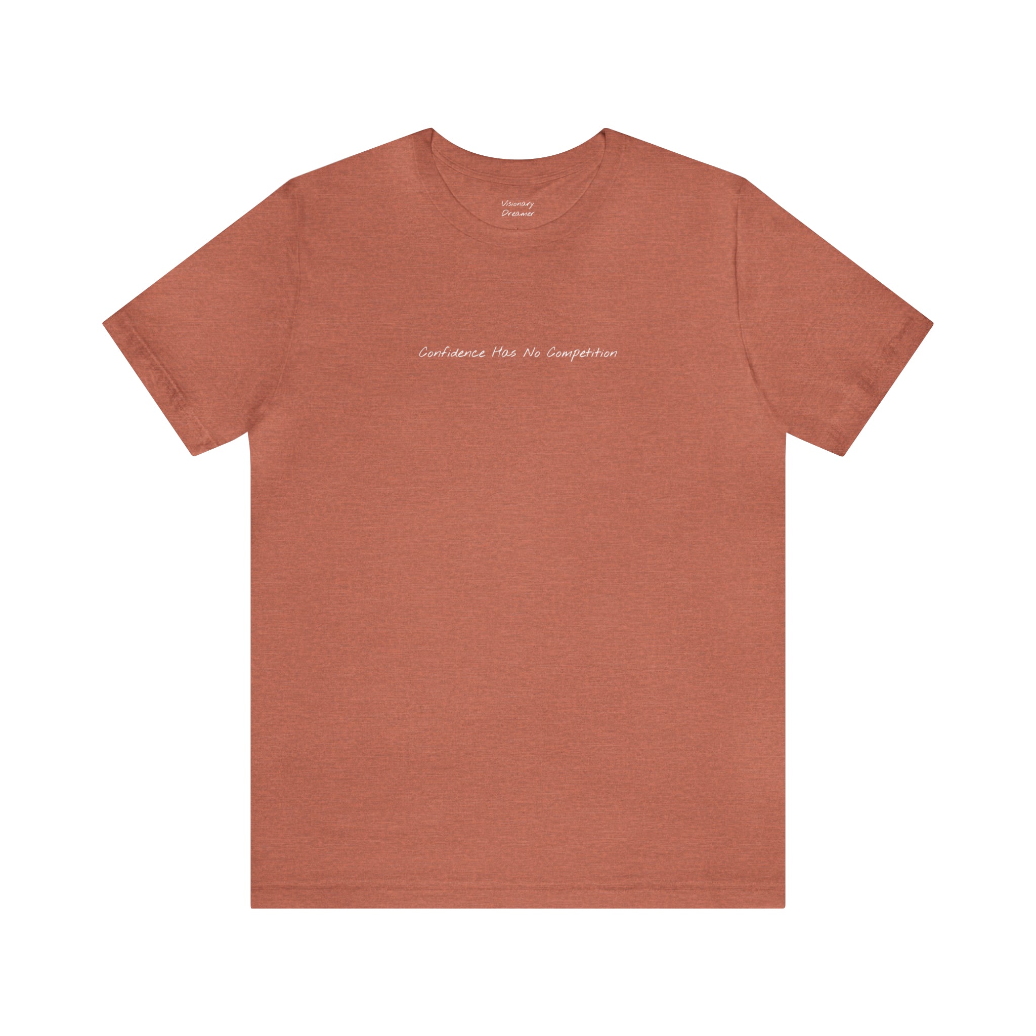"Confidence Has No Competition" - T-shirt (Front)