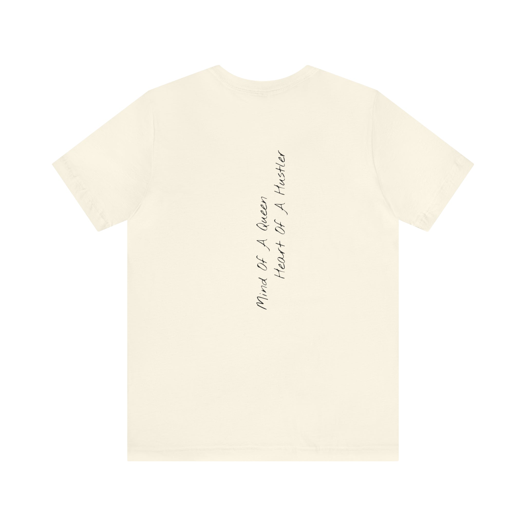 "Mind of a Queen, Heart of a Hustler" - T-shirt (Back)
