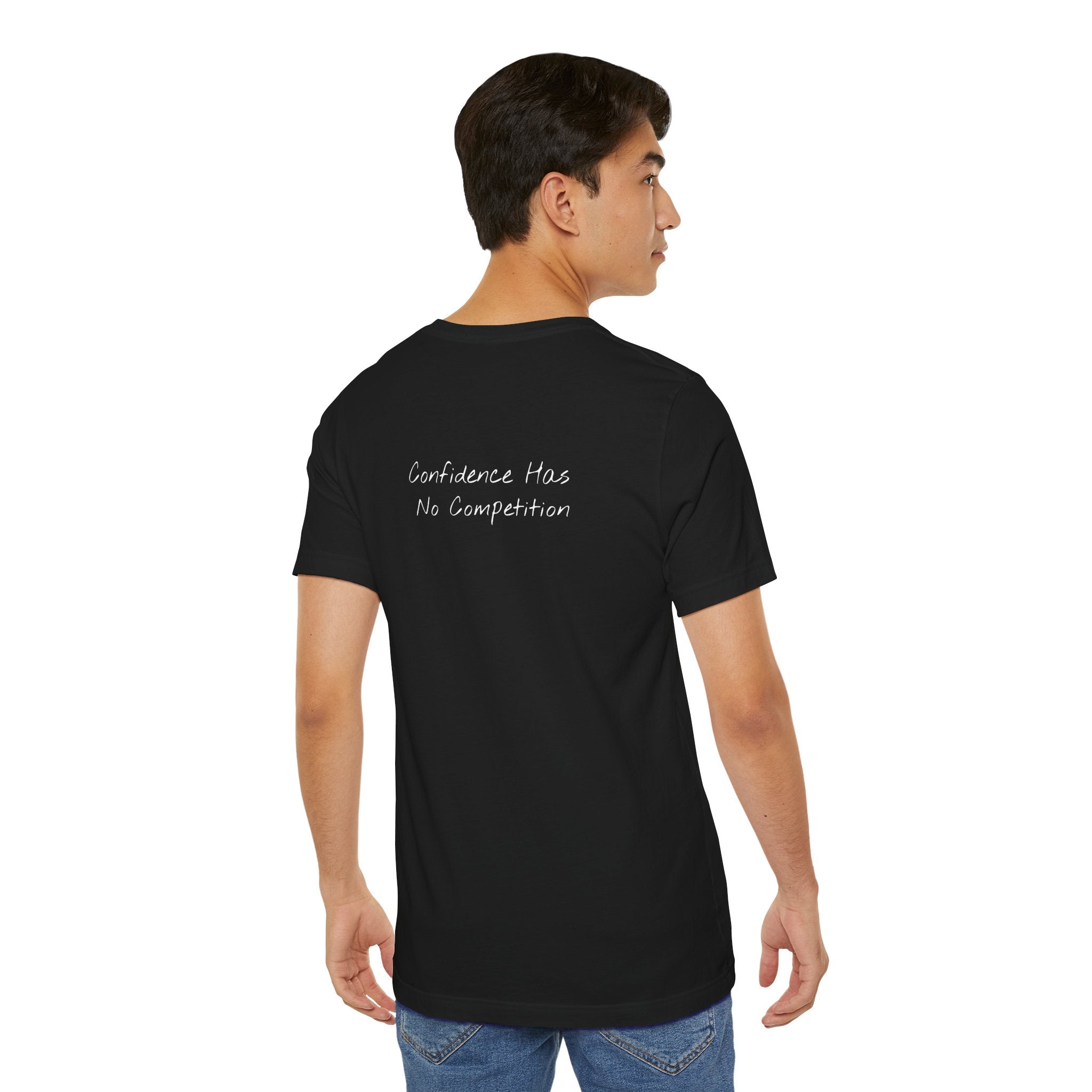 Confidence Has No Competition | Motivational T-Shirt (Back)