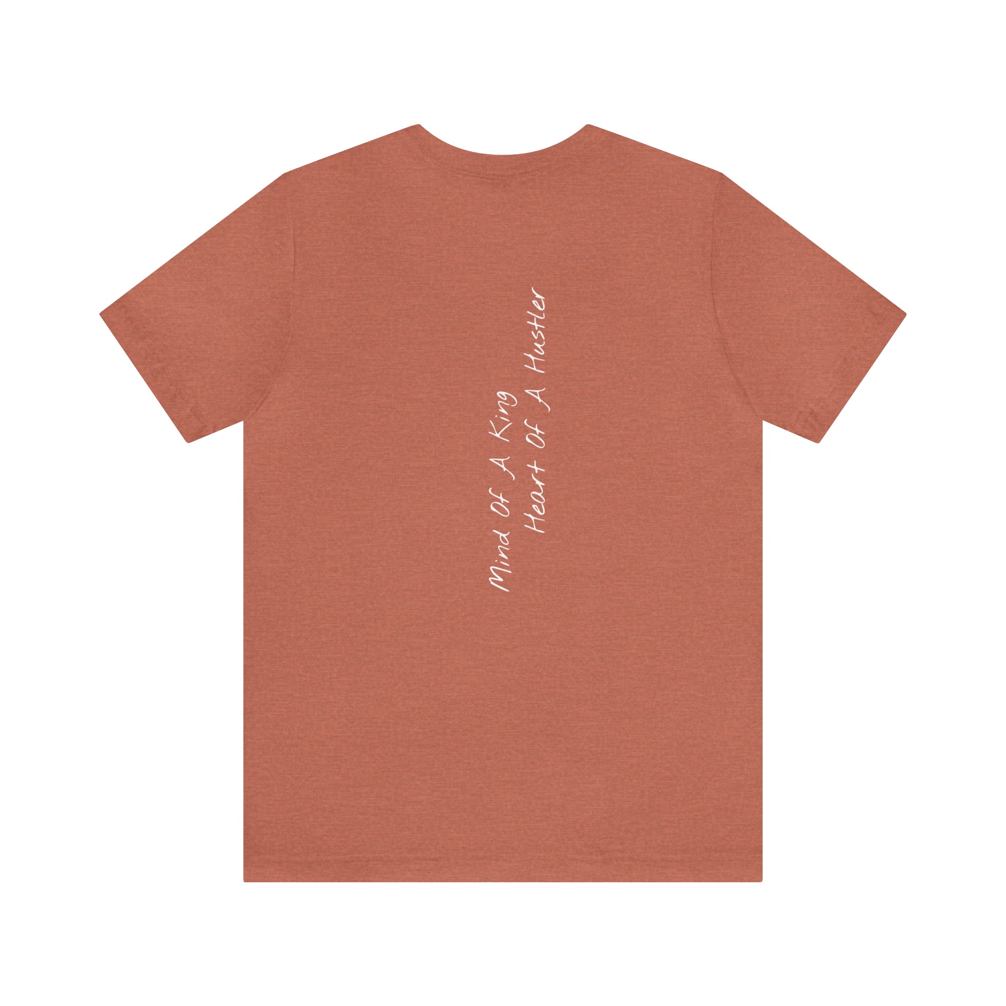 "Mind of a King, Heart of a Hustler" - T-shirt (Back)