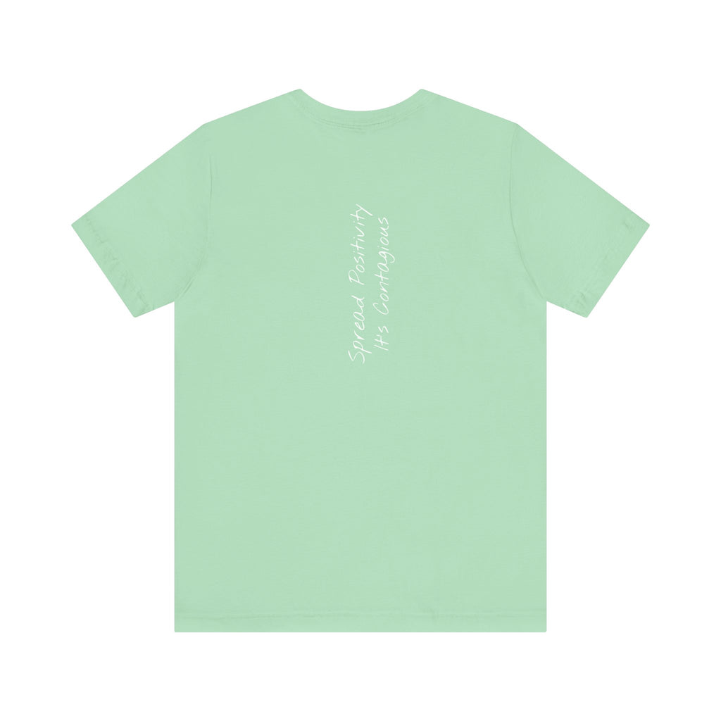 "Spread Positivity, It’s Contagious" – E29 (Back Print T-Shirt)