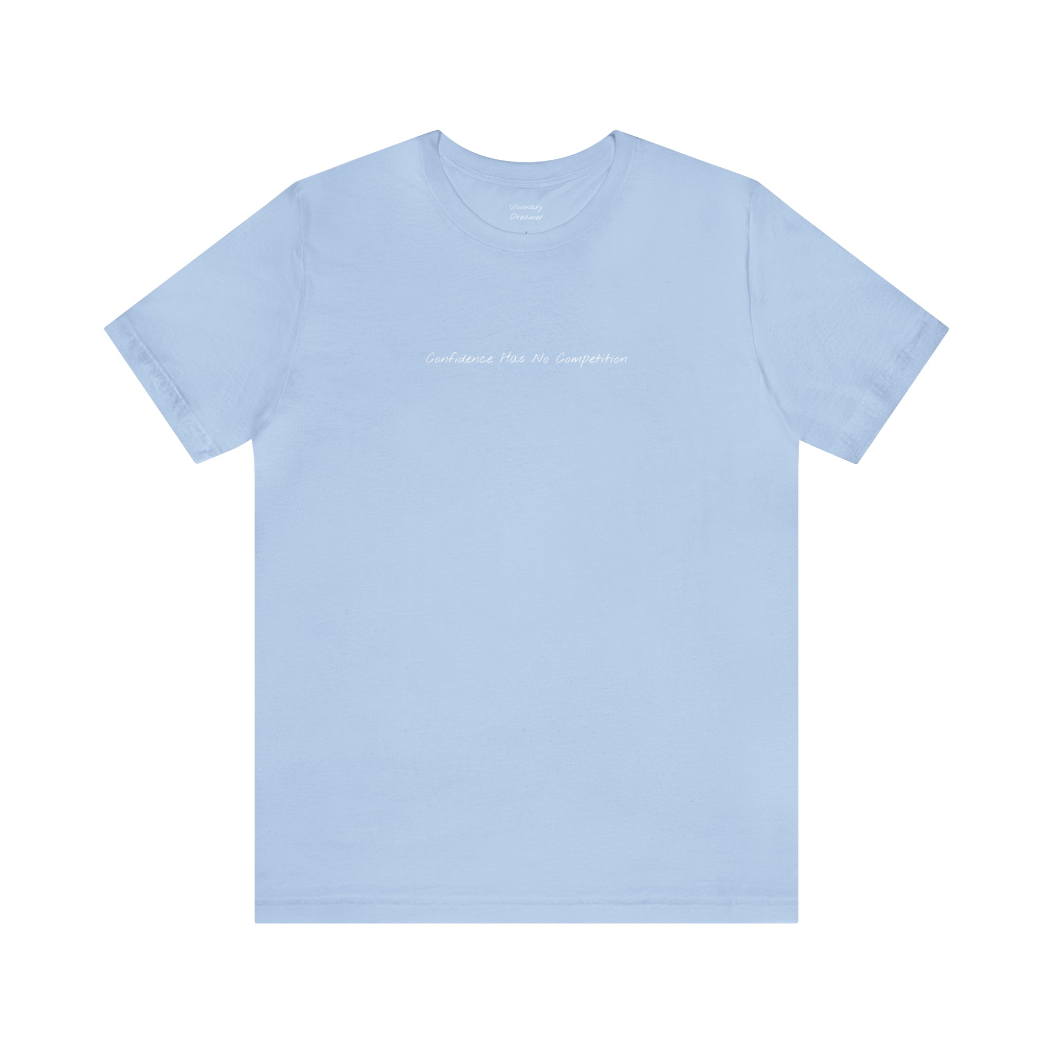 "Confidence Has No Competition" - T-shirt (Front)