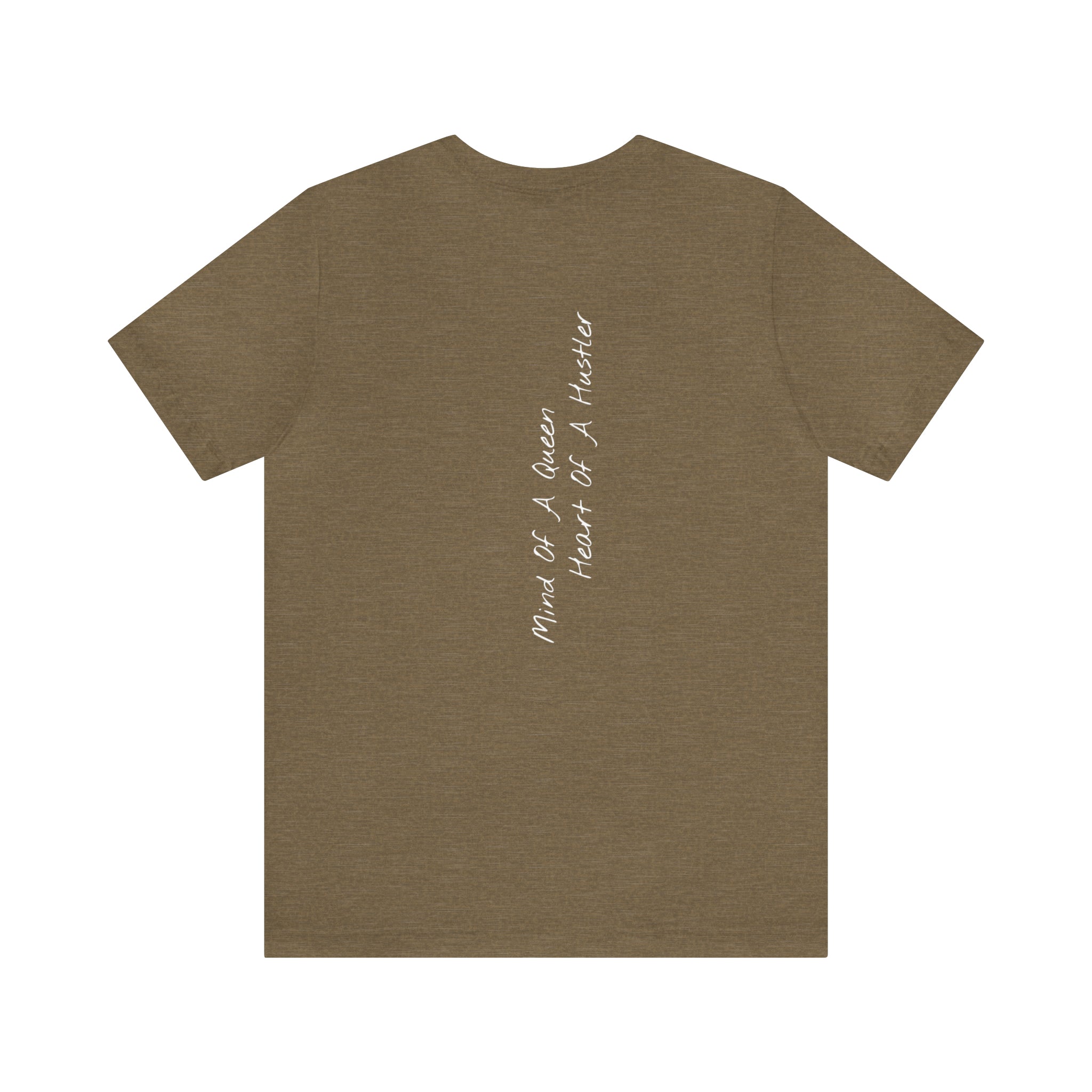"Mind of a Queen, Heart of a Hustler" - T-shirt (Back)