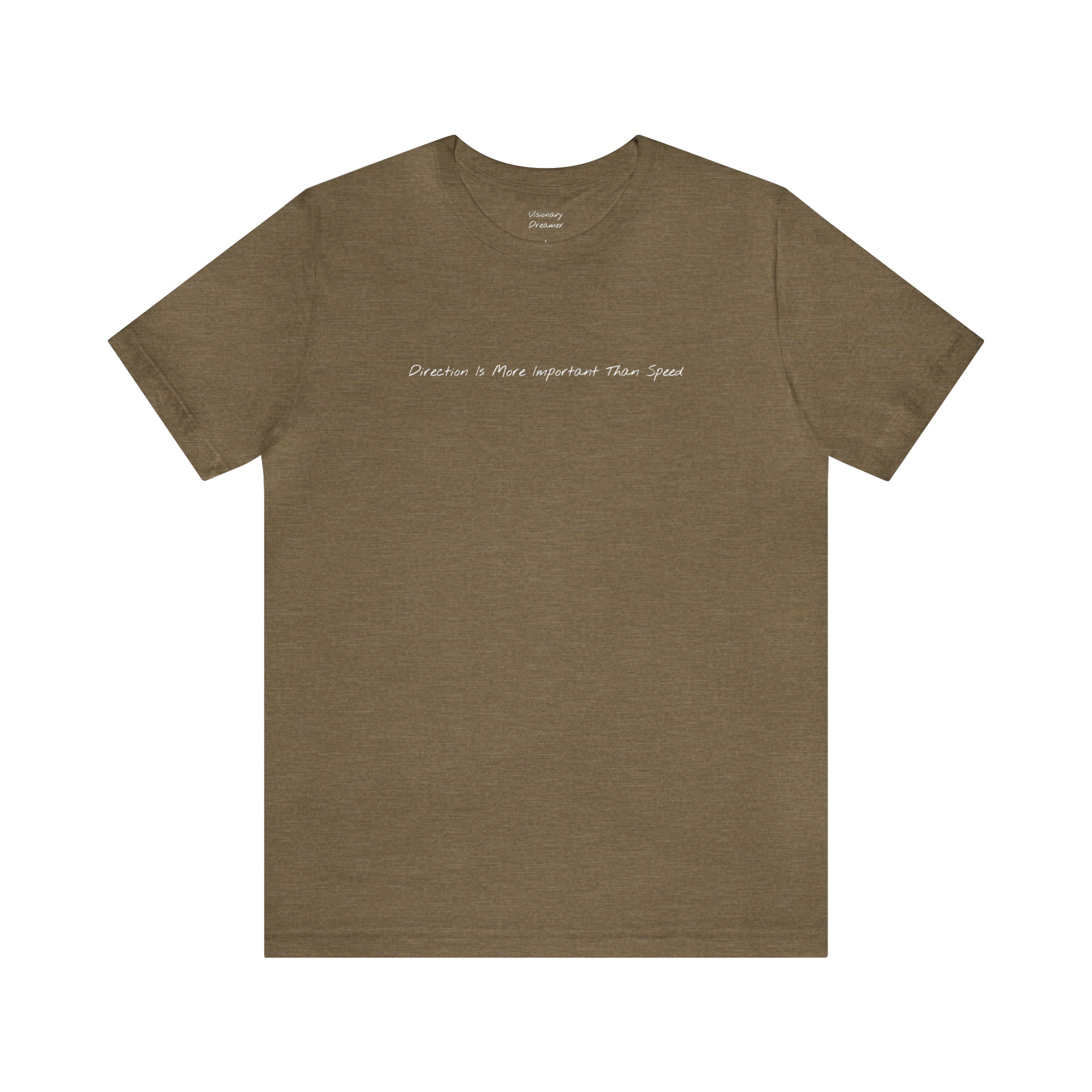 "Direction Is More Important Than Speed" - T-shirt (Front)
