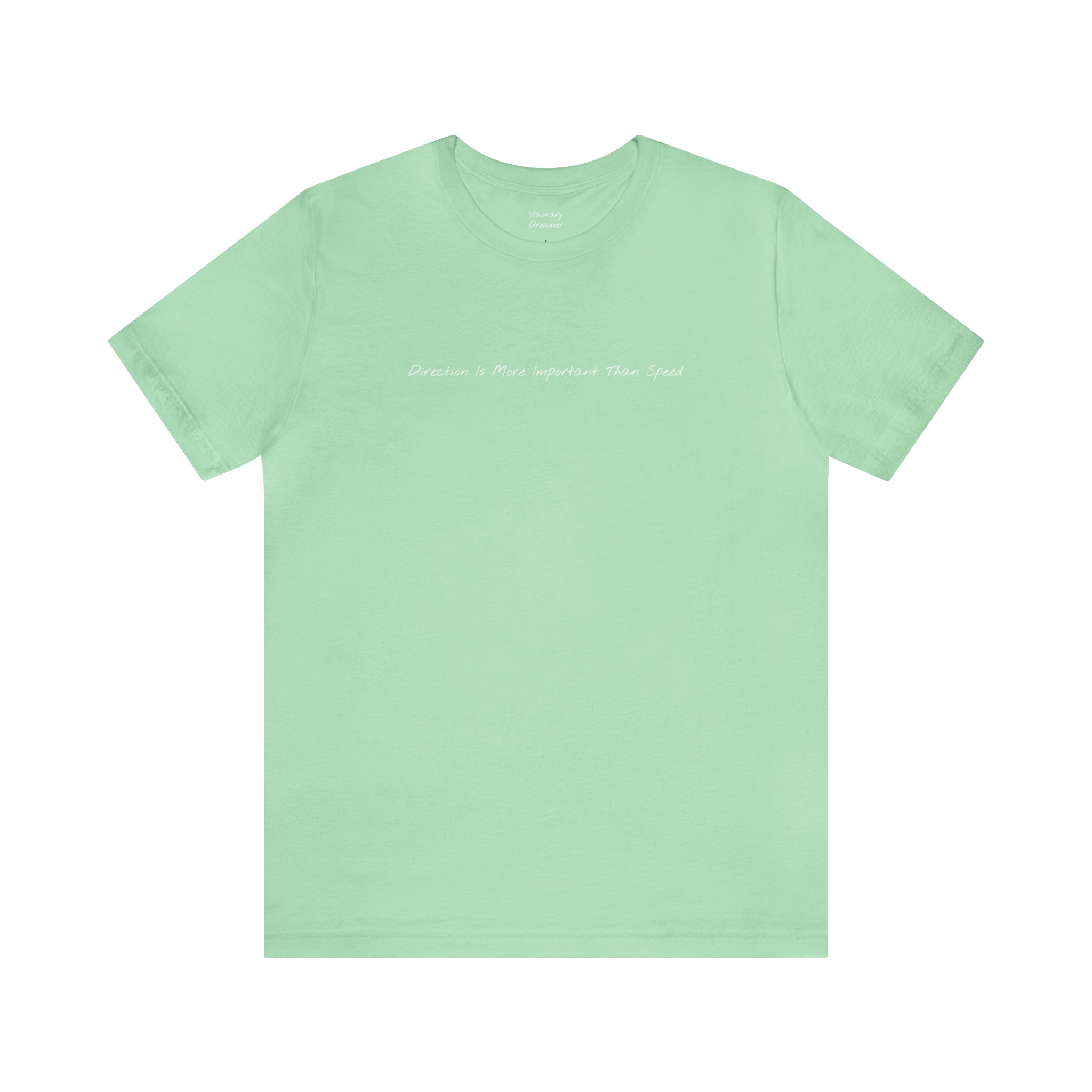 "Direction Is More Important Than Speed" - T-shirt (Front)
