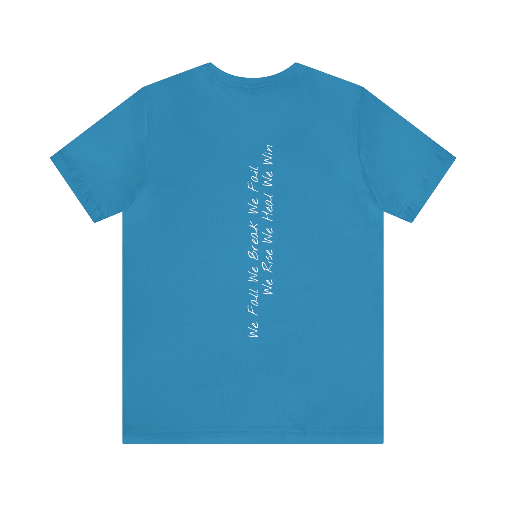 "We Fall We Break We Fail" - T-shirt (Back)