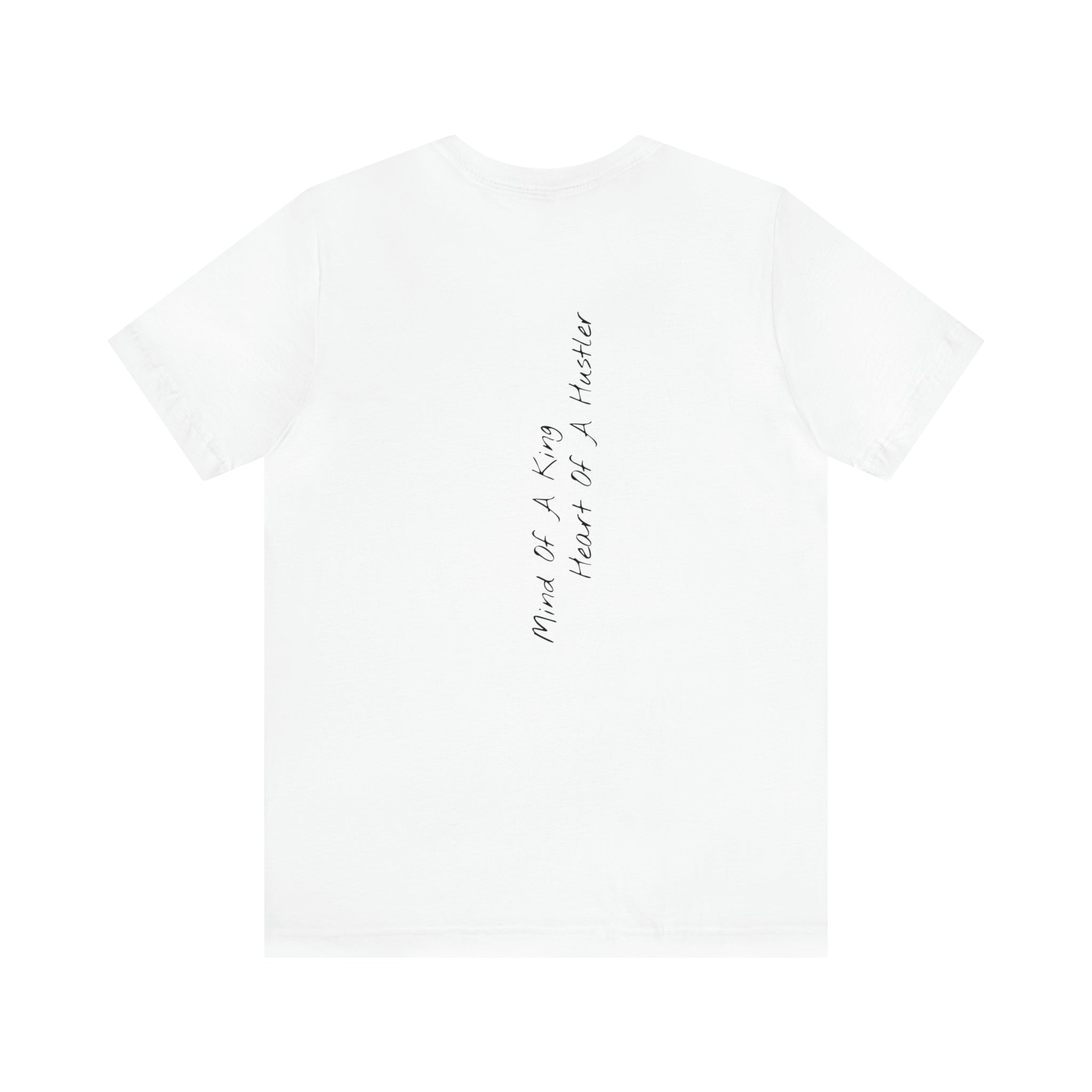 "Mind of a King, Heart of a Hustler" - T-shirt (Back)