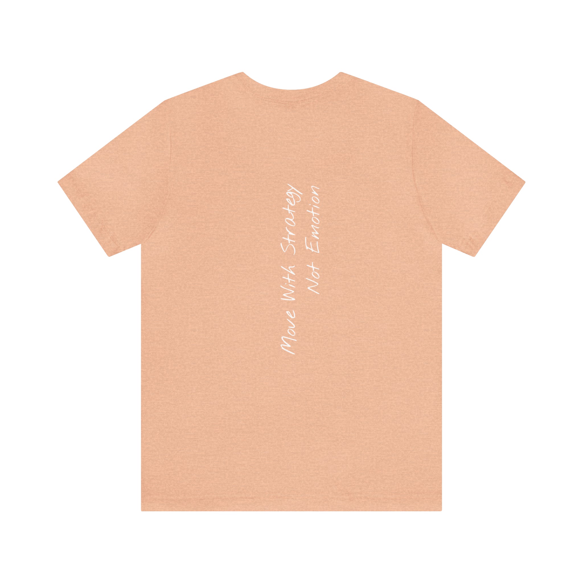 "Move With Strategy, Not Emotion" - T-shirt (Back)
