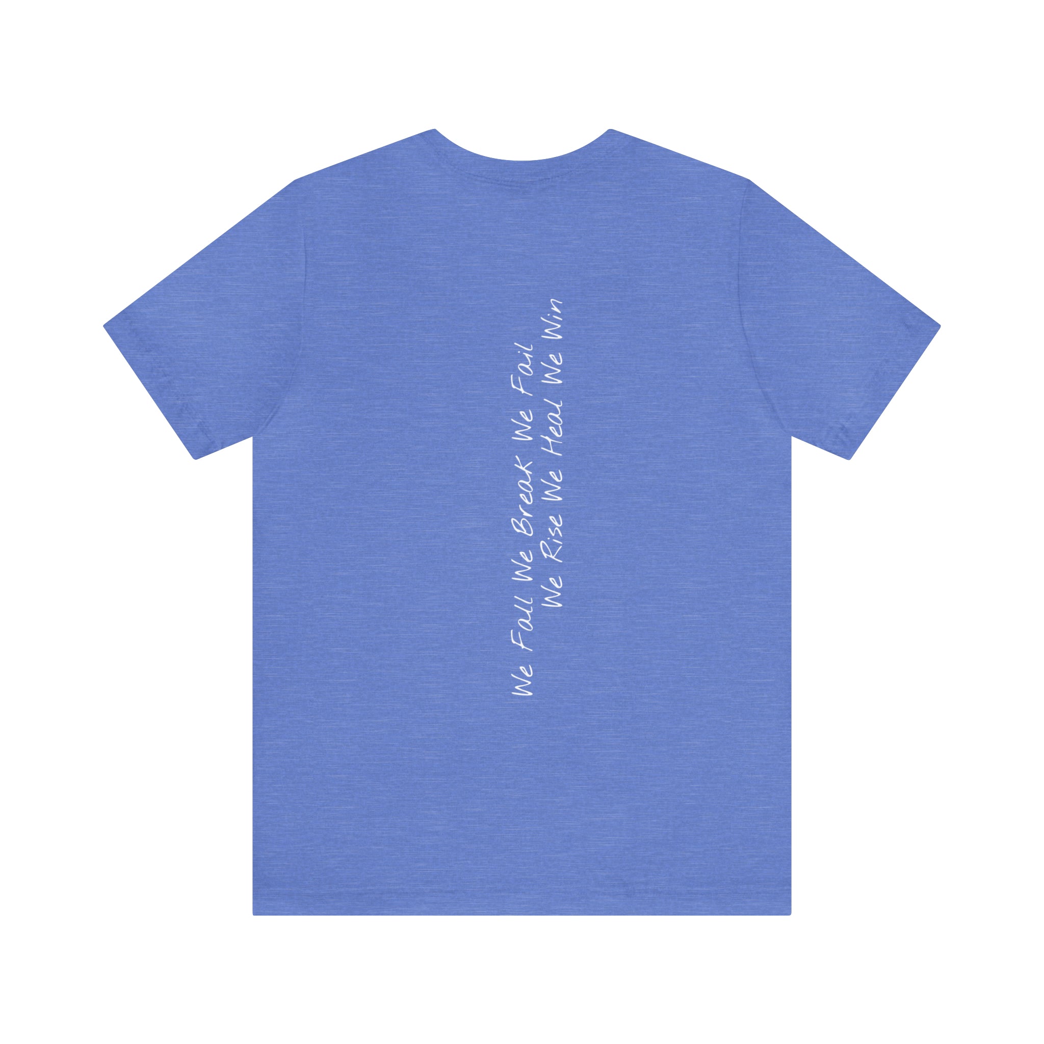 "We Fall We Break We Fail" - T-shirt (Back)