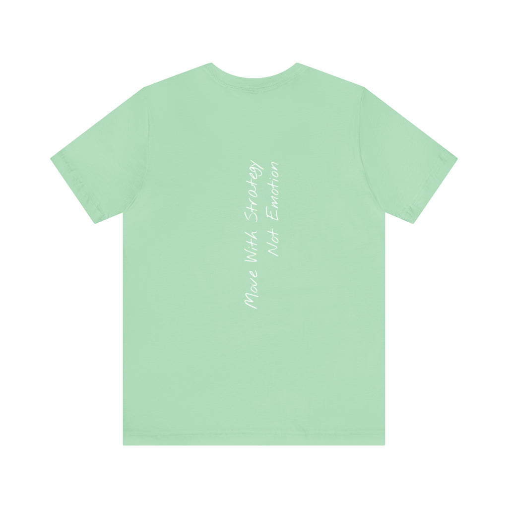"Move With Strategy, Not Emotion" - T-shirt (Back)