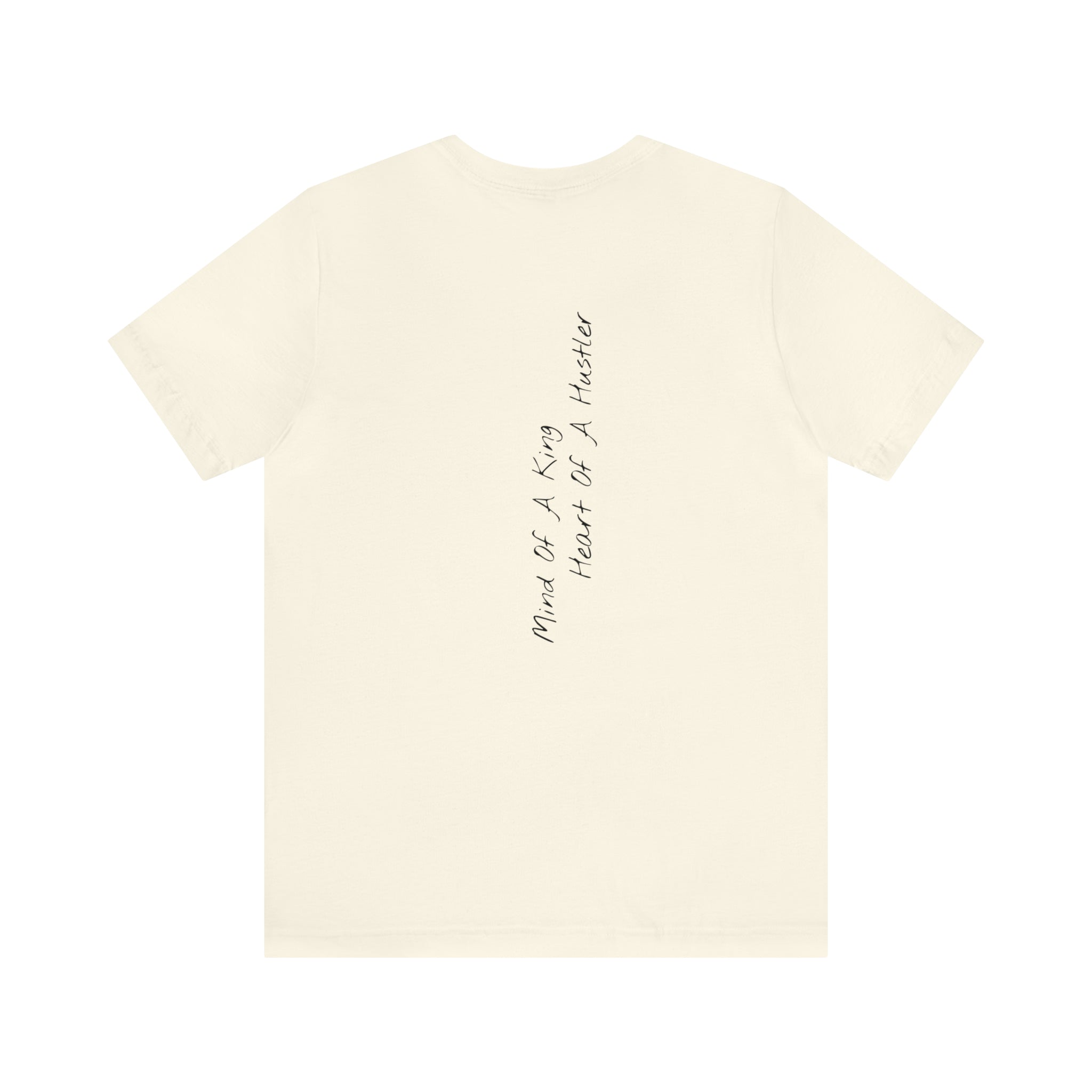 "Mind of a King, Heart of a Hustler" - T-shirt (Back)