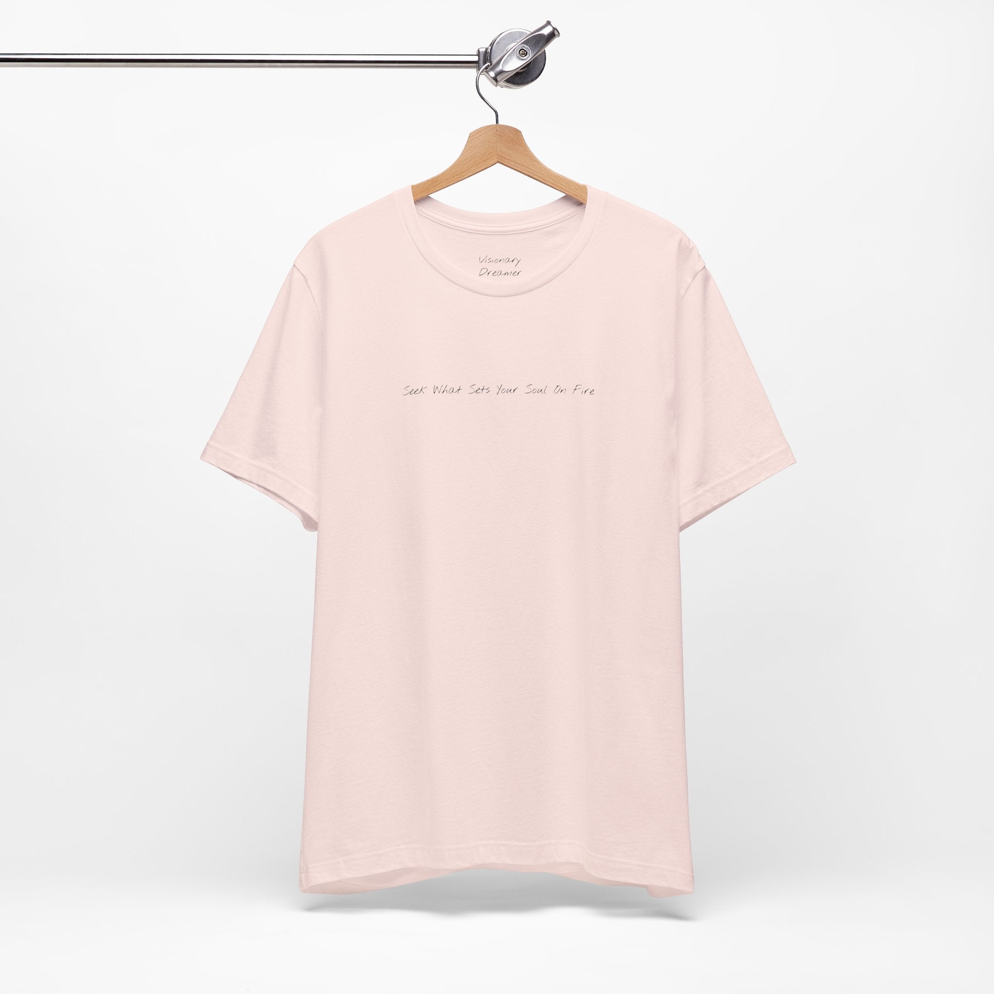 "Seek What Sets Your Soul On Fire" - T-shirt (Front)
