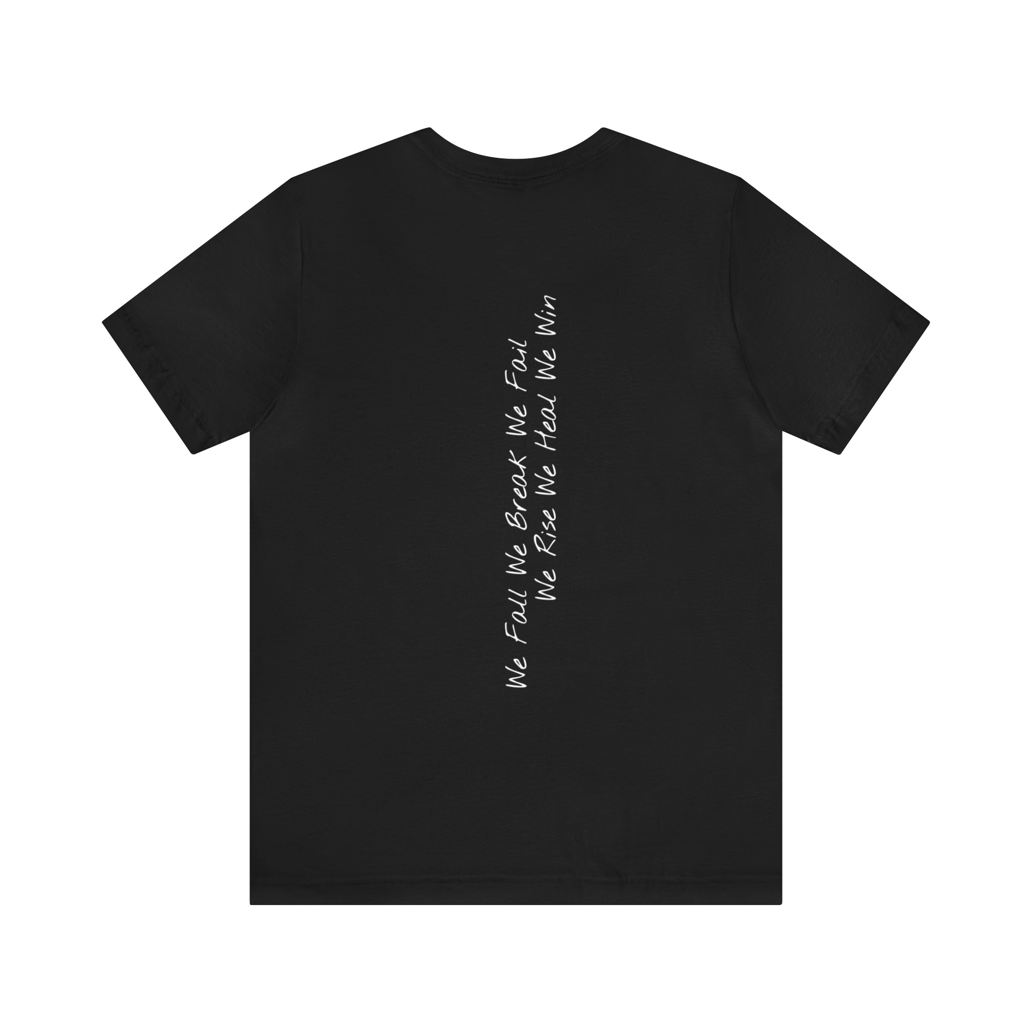 "We Fall We Break We Fail" - T-shirt (Back)