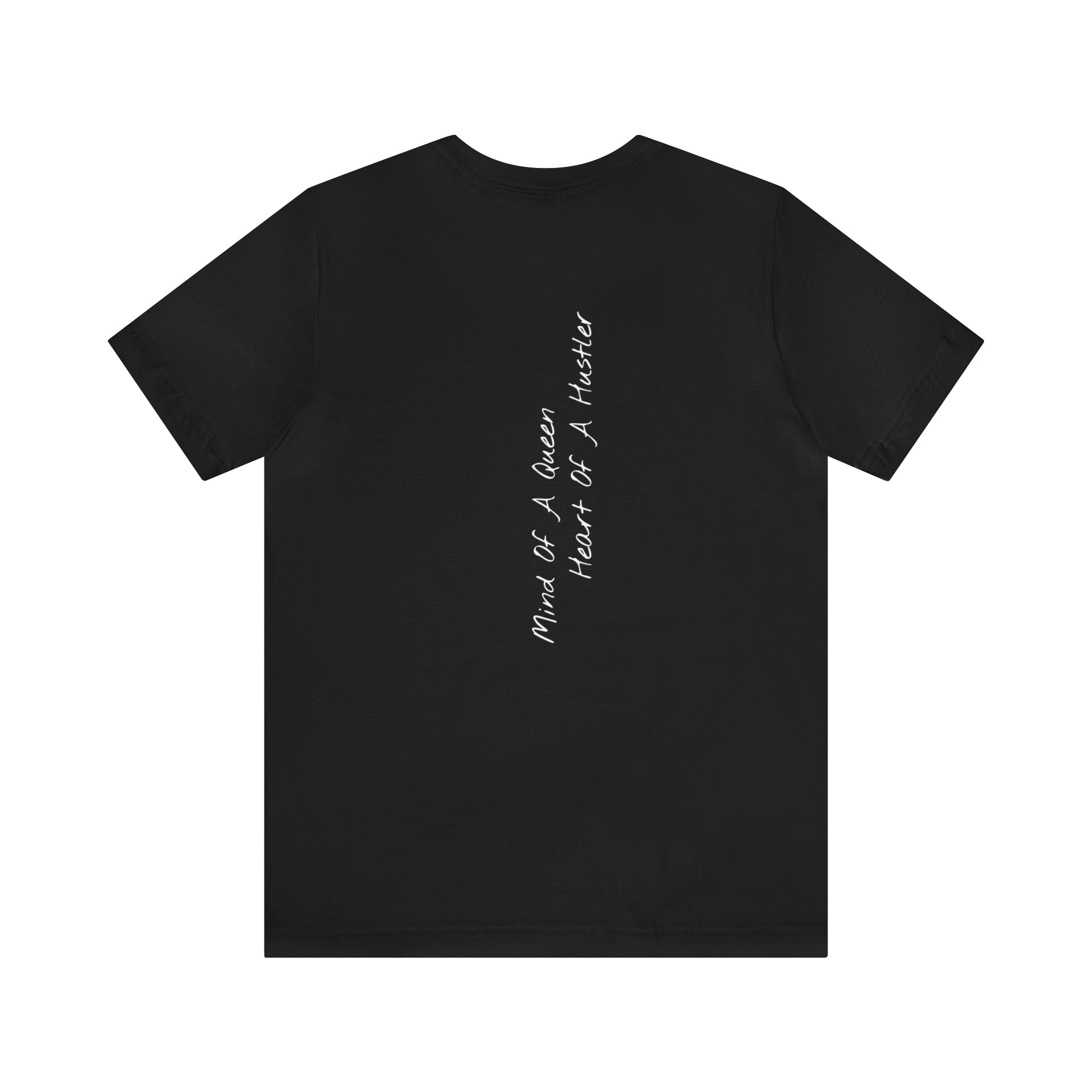 "Mind of a Queen, Heart of a Hustler" - T-shirt (Back)