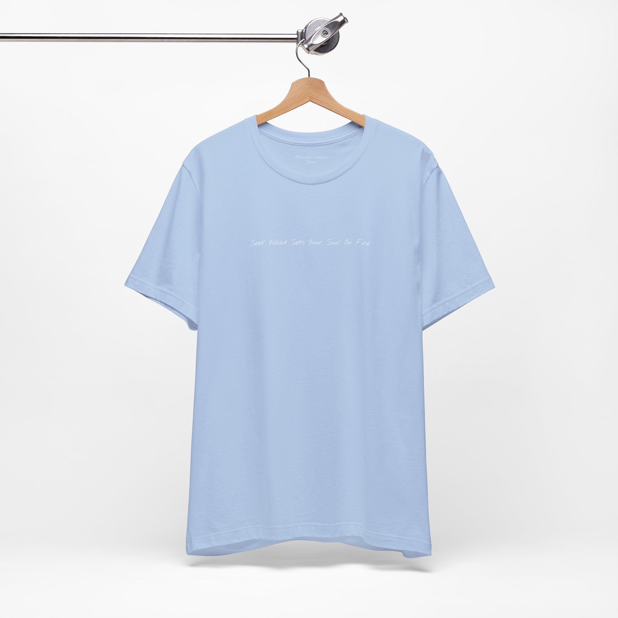 "Seek What Sets Your Soul On Fire" - T-shirt (Front)