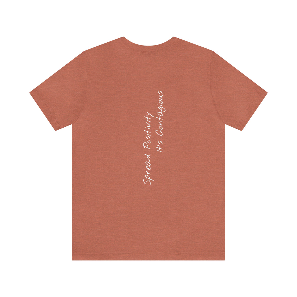 "Spread Positivity, It’s Contagious" - T-shirt (Back)