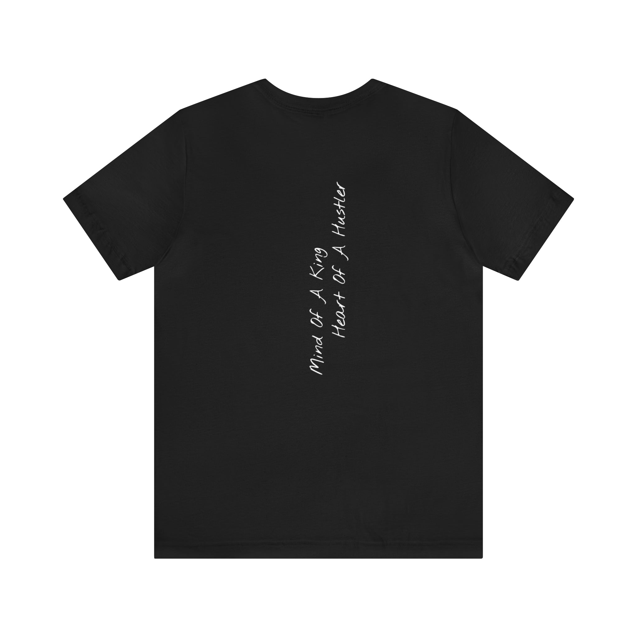 "Mind of a King, Heart of a Hustler" - T-shirt (Back)