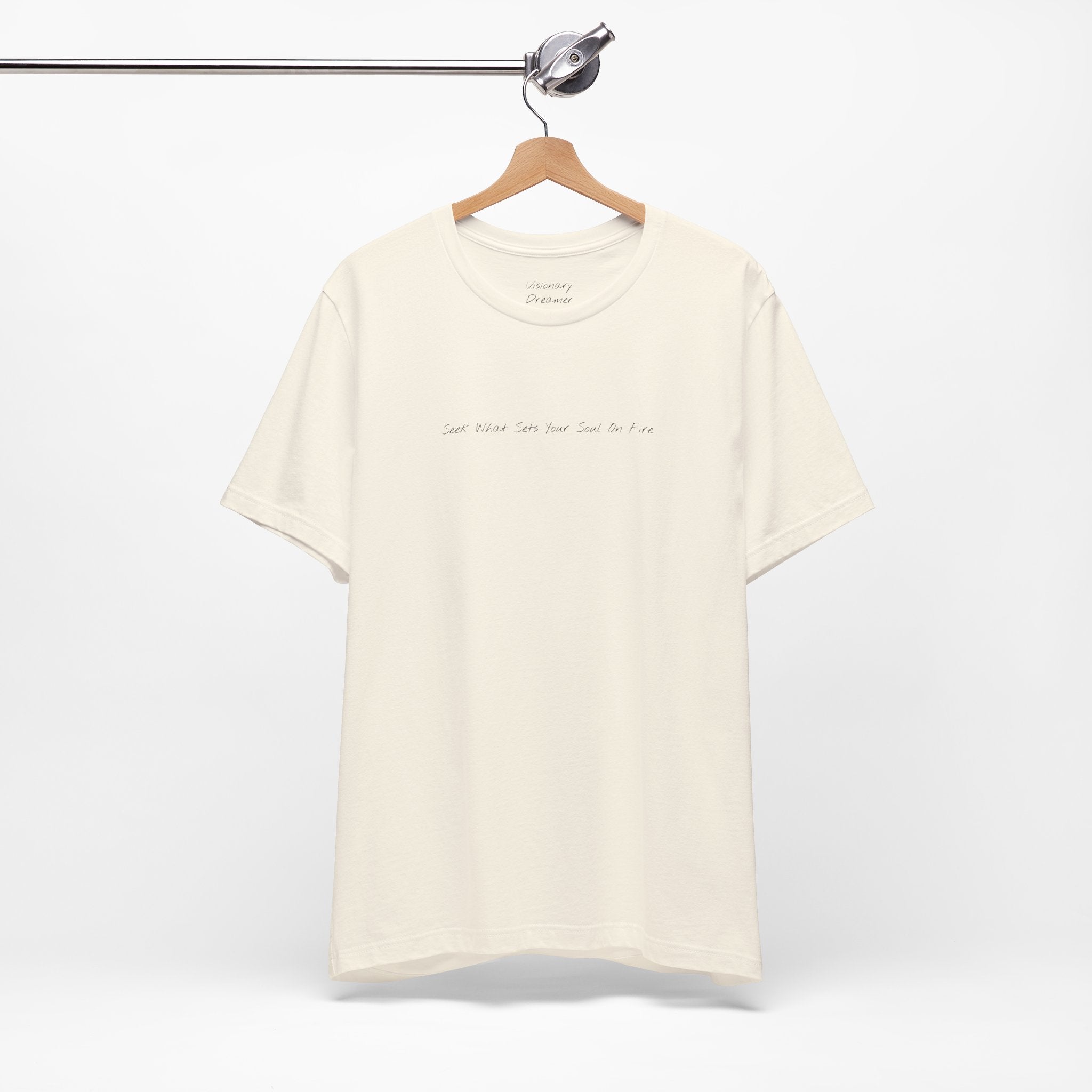 "Seek What Sets Your Soul On Fire" - T-shirt (Front)